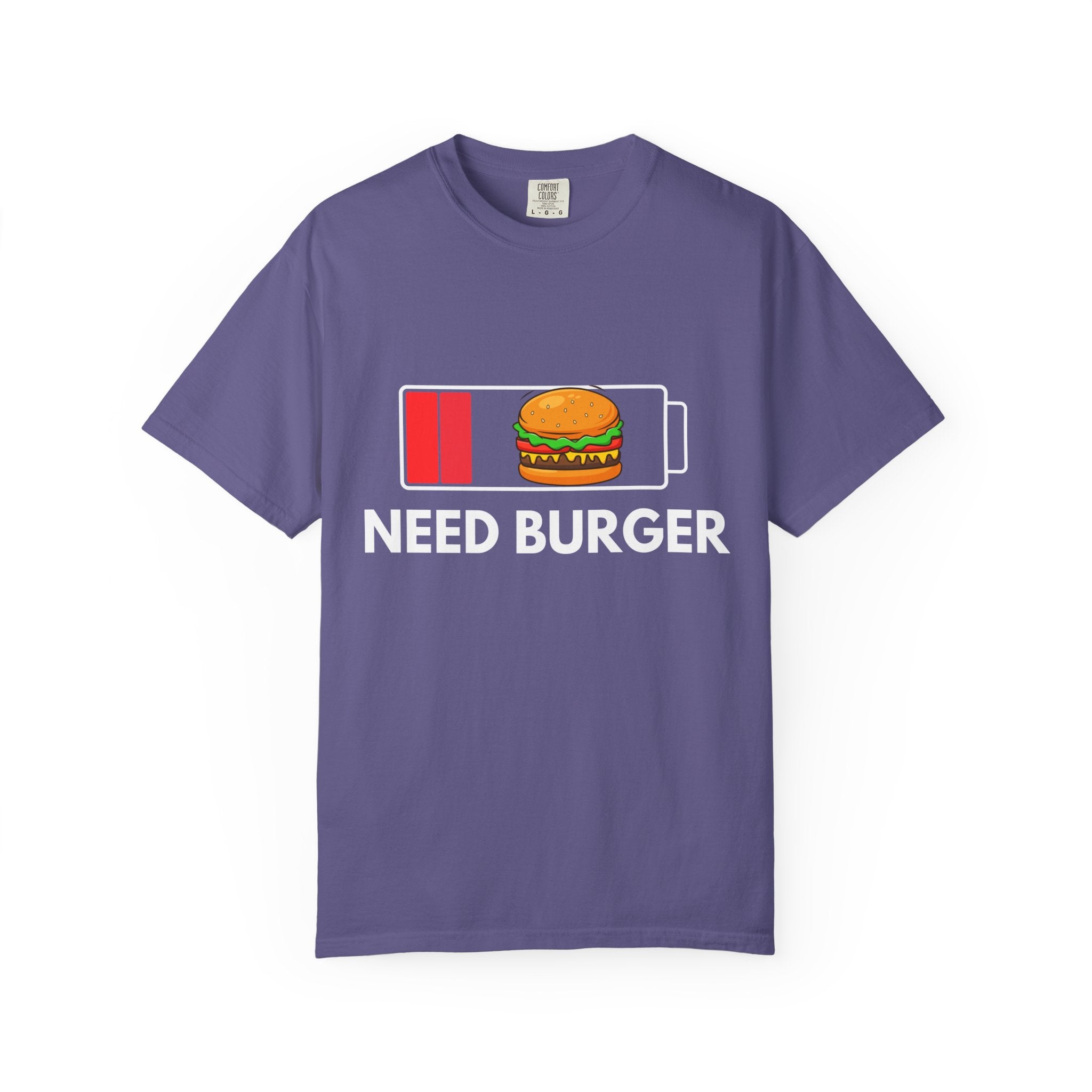 Need Burger T‑Shirt — Funny Low Battery Burger Tee (Never Give Up on Burgers)
