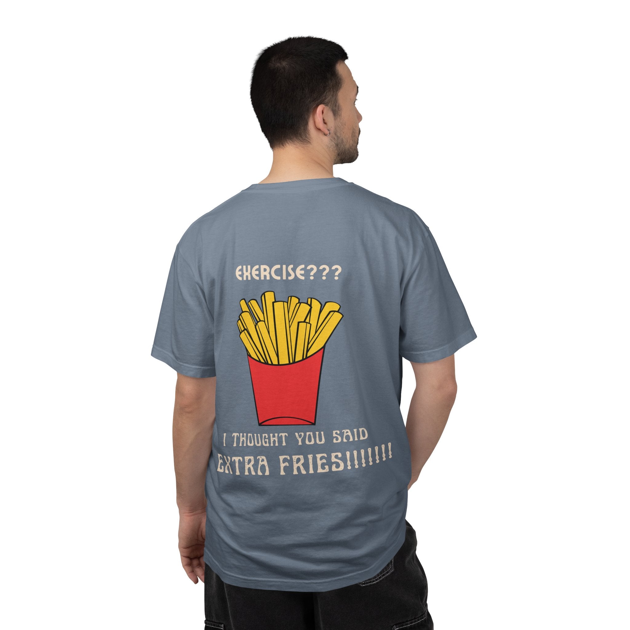 Funny French Fries T-Shirt — “Exercise? I Thought You Said Extra Fries!” Graphic Tee