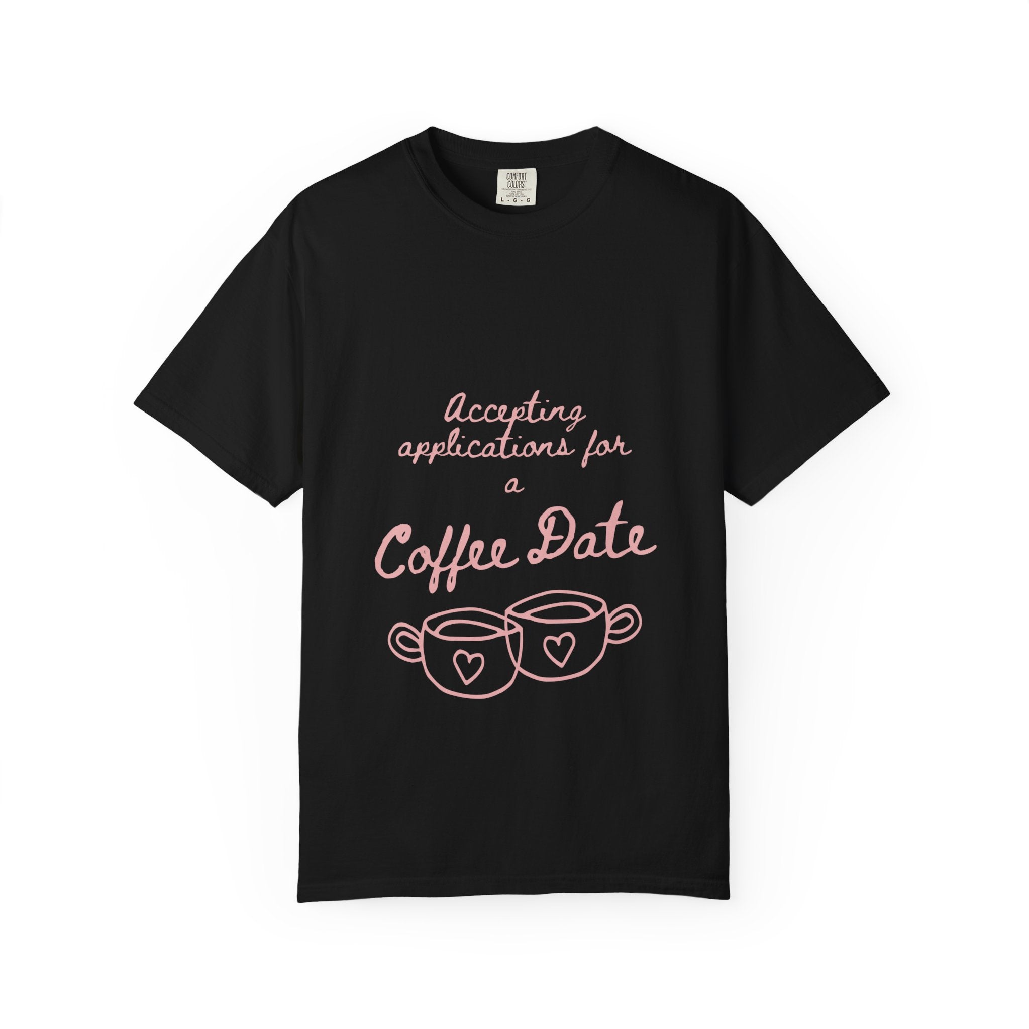 Coffee Date T-Shirt — "Accepting Applications for Coffee Date" Cute Graphic Tee