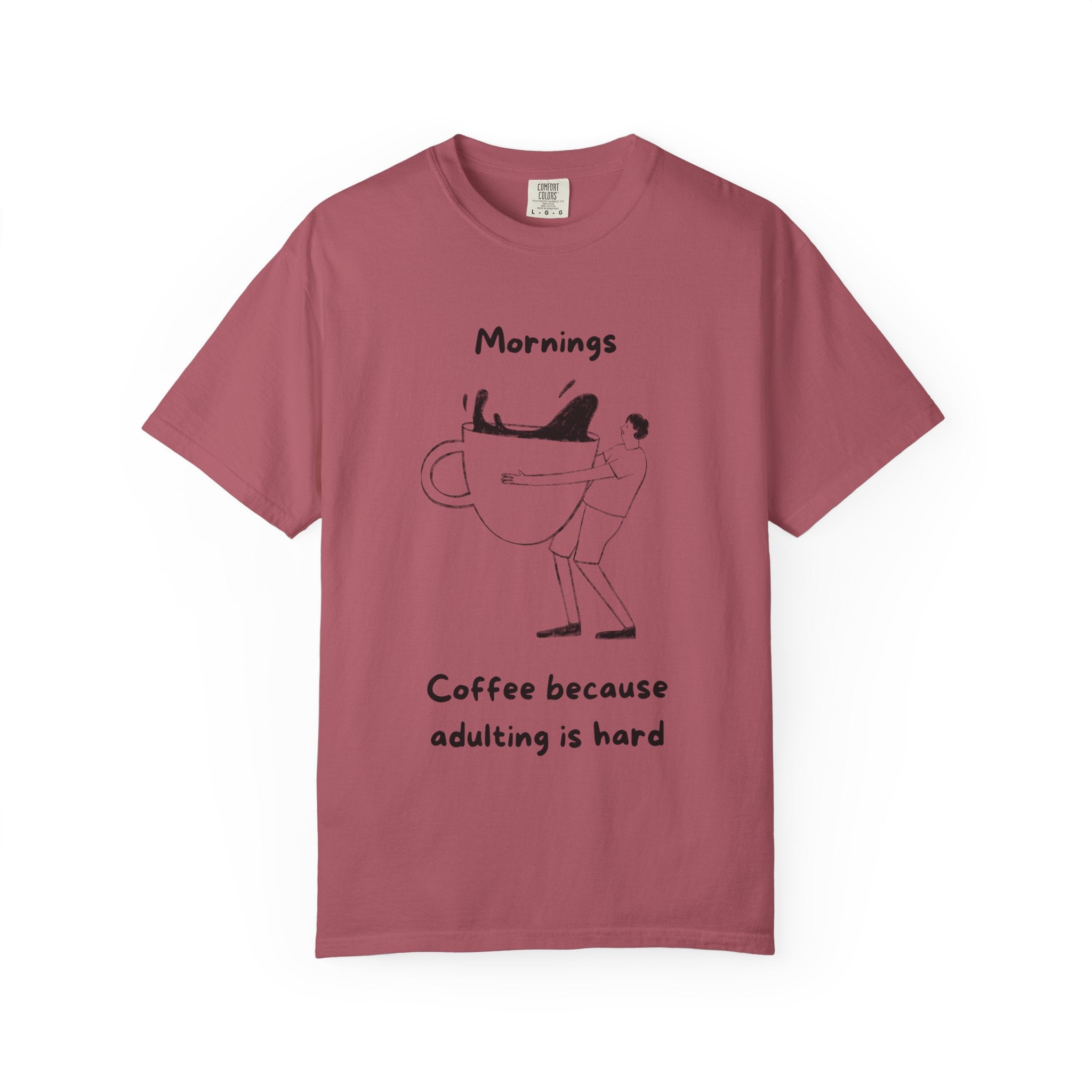 Graphic Tee — “Mornings: Coffee / Evenings: Wine Because Adulting Is Hard”