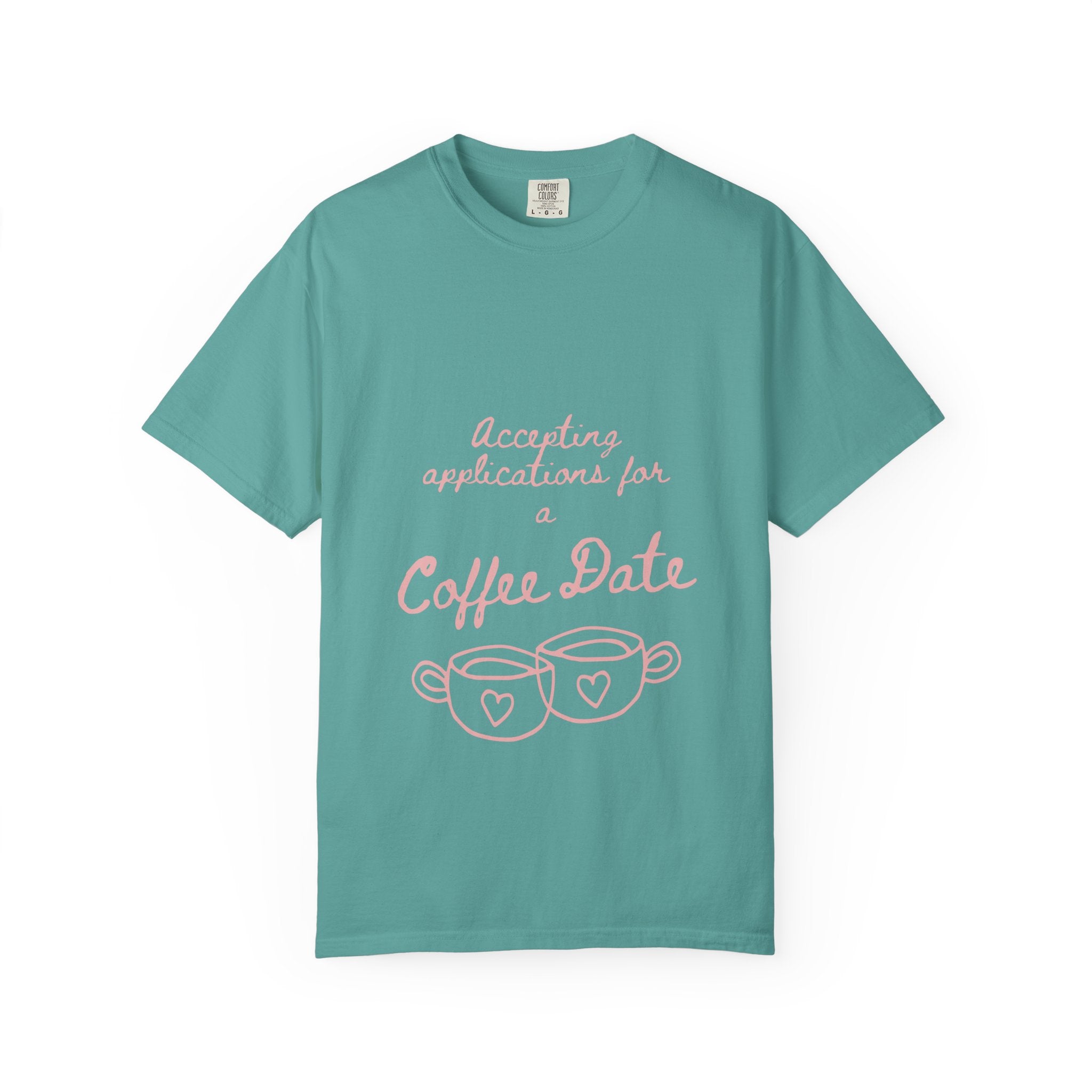 Coffee Date T-Shirt — "Accepting Applications for Coffee Date" Cute Graphic Tee