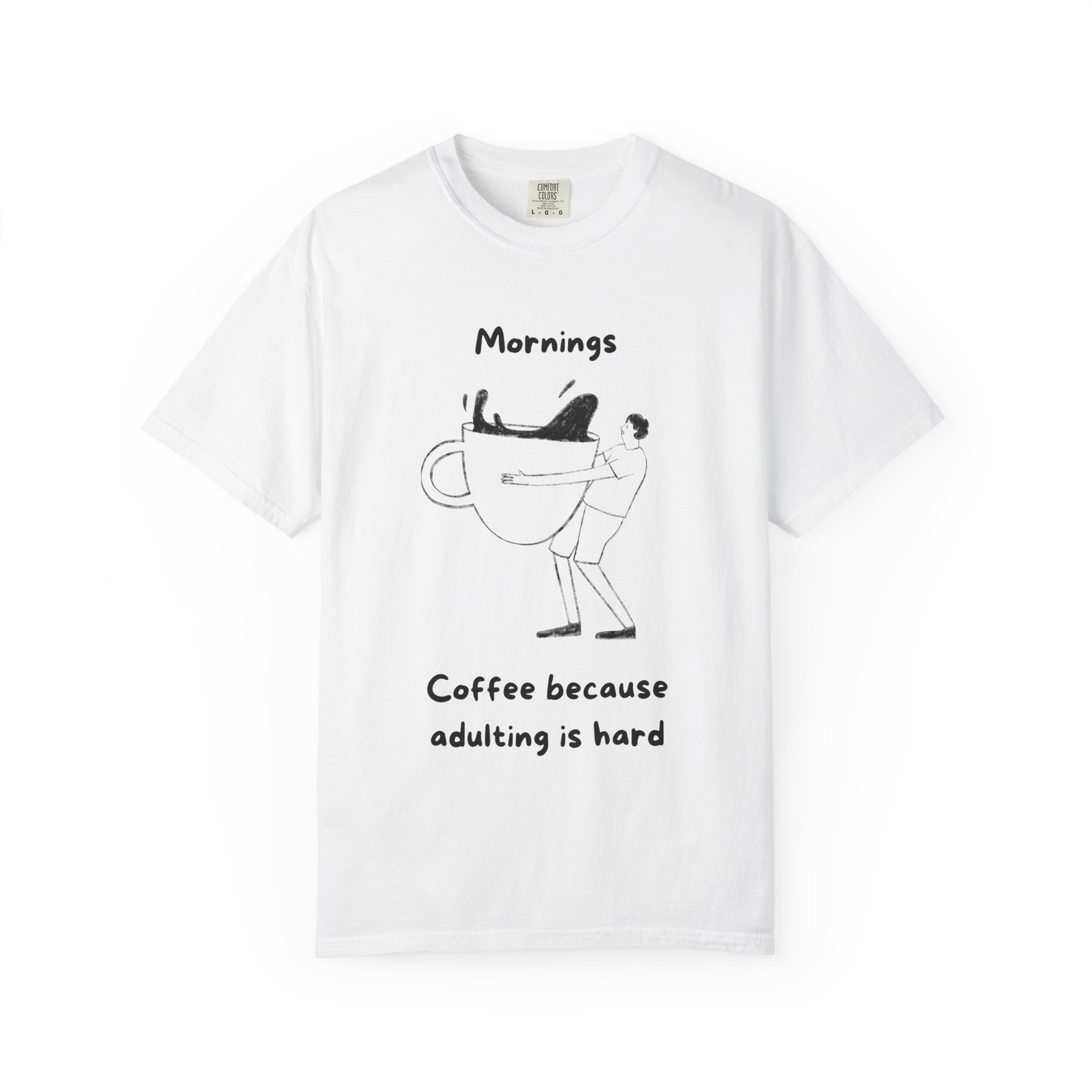 Graphic Tee — “Mornings: Coffee / Evenings: Wine Because Adulting Is Hard”