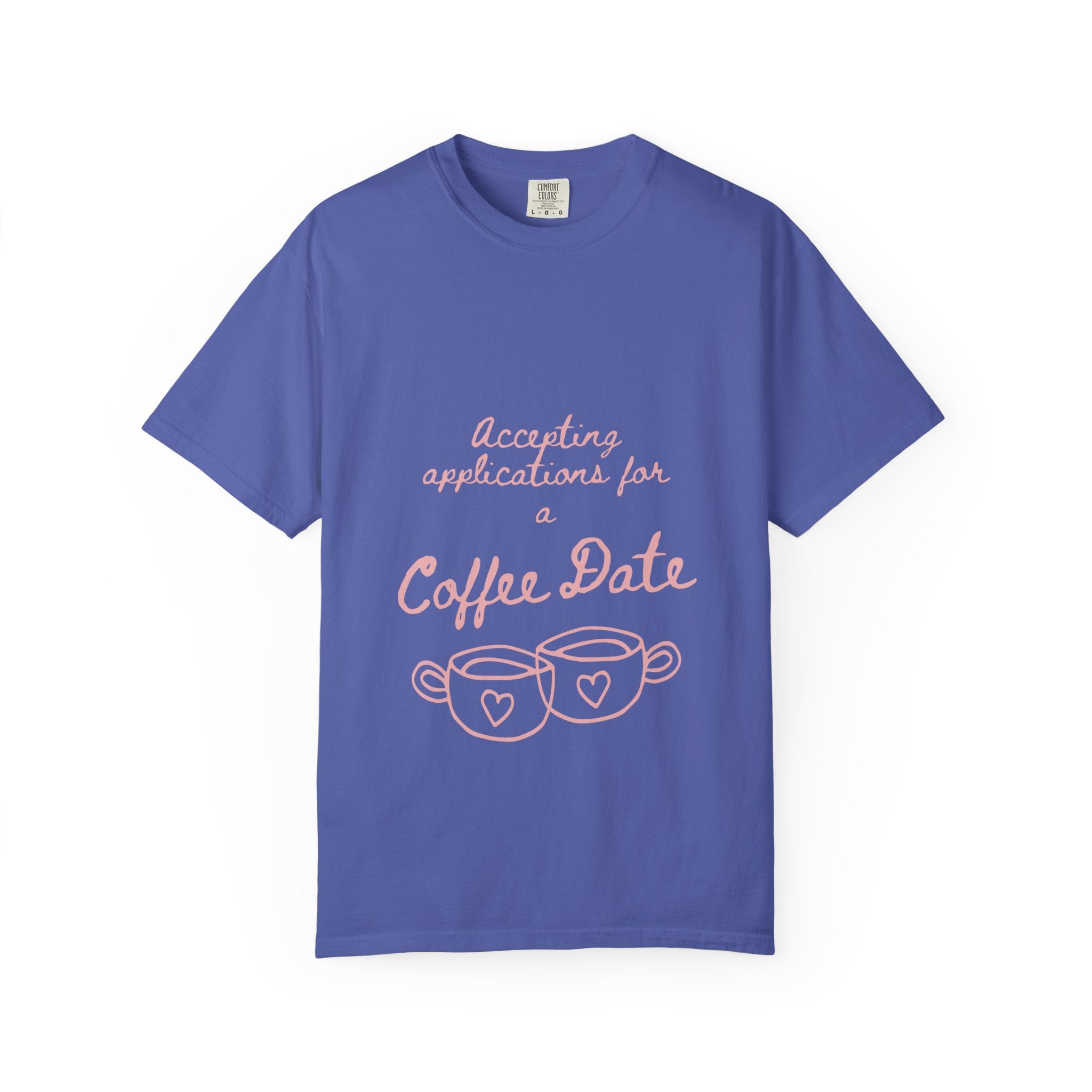 Coffee Date T-Shirt — "Accepting Applications for Coffee Date" Cute Graphic Tee