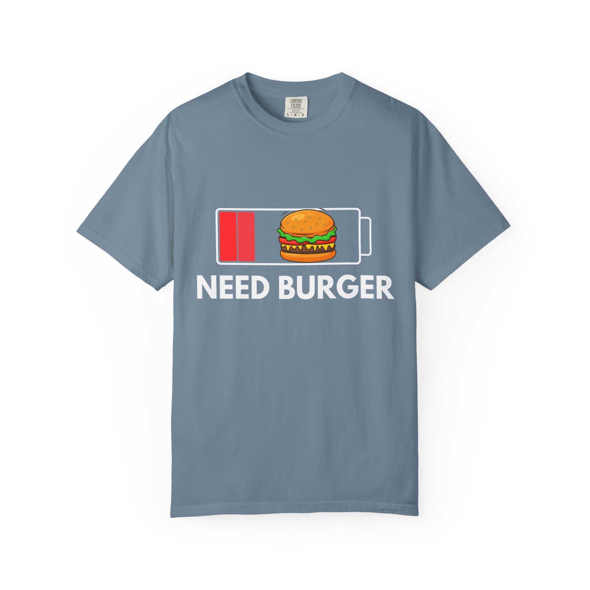Need Burger T‑Shirt — Funny Low Battery Burger Tee (Never Give Up on Burgers)