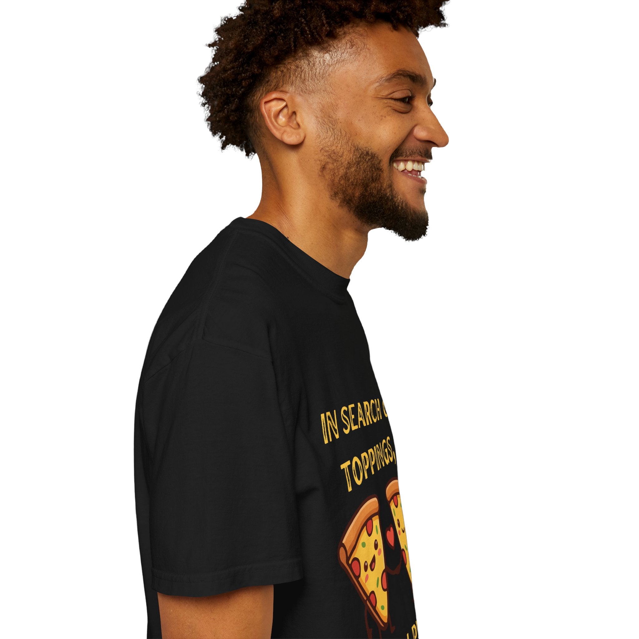 Pizza Love T-Shirt — "In Search of Toppings, To My Pizza!!!" Funny Graphic Tee