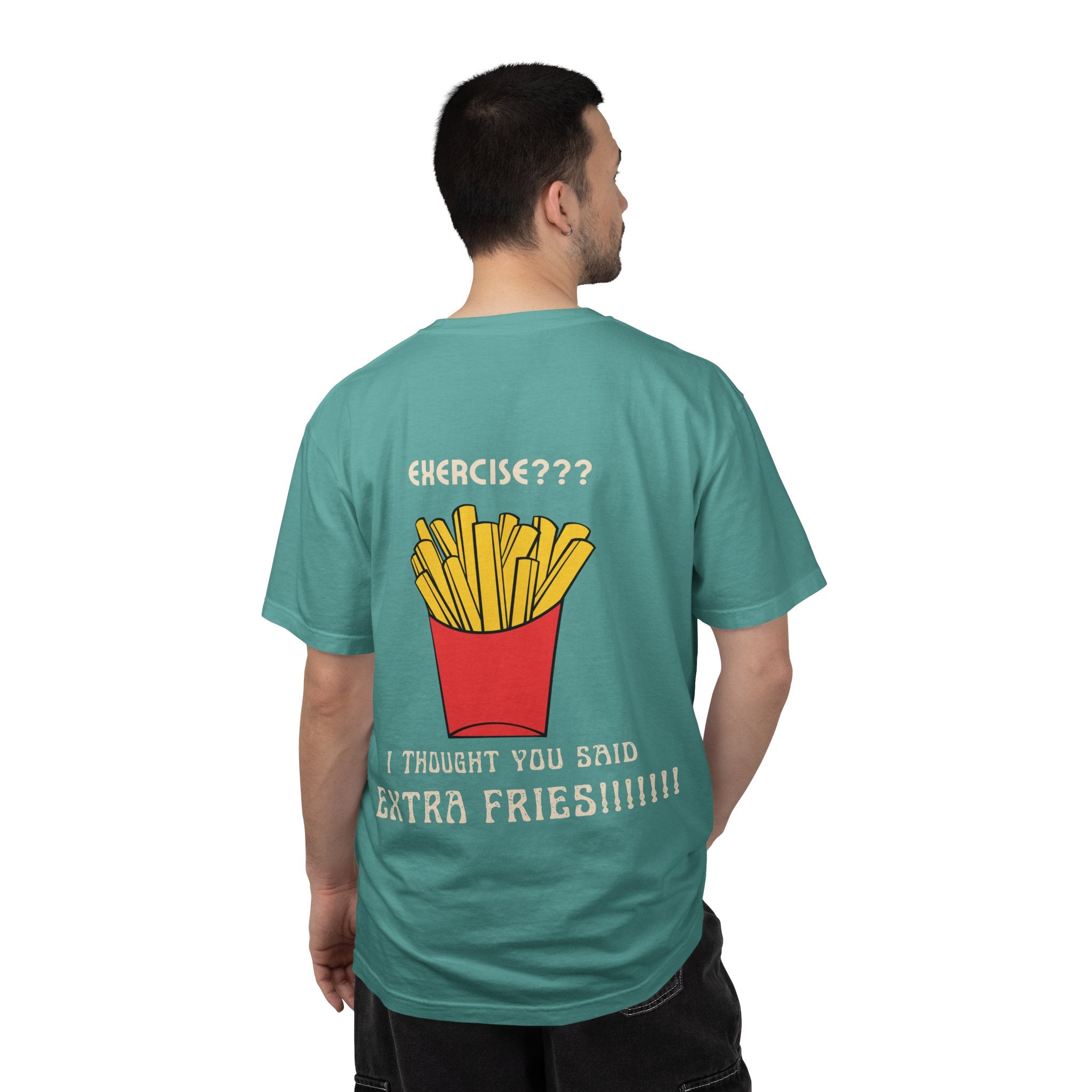Funny French Fries T-Shirt — “Exercise? I Thought You Said Extra Fries!” Graphic Tee