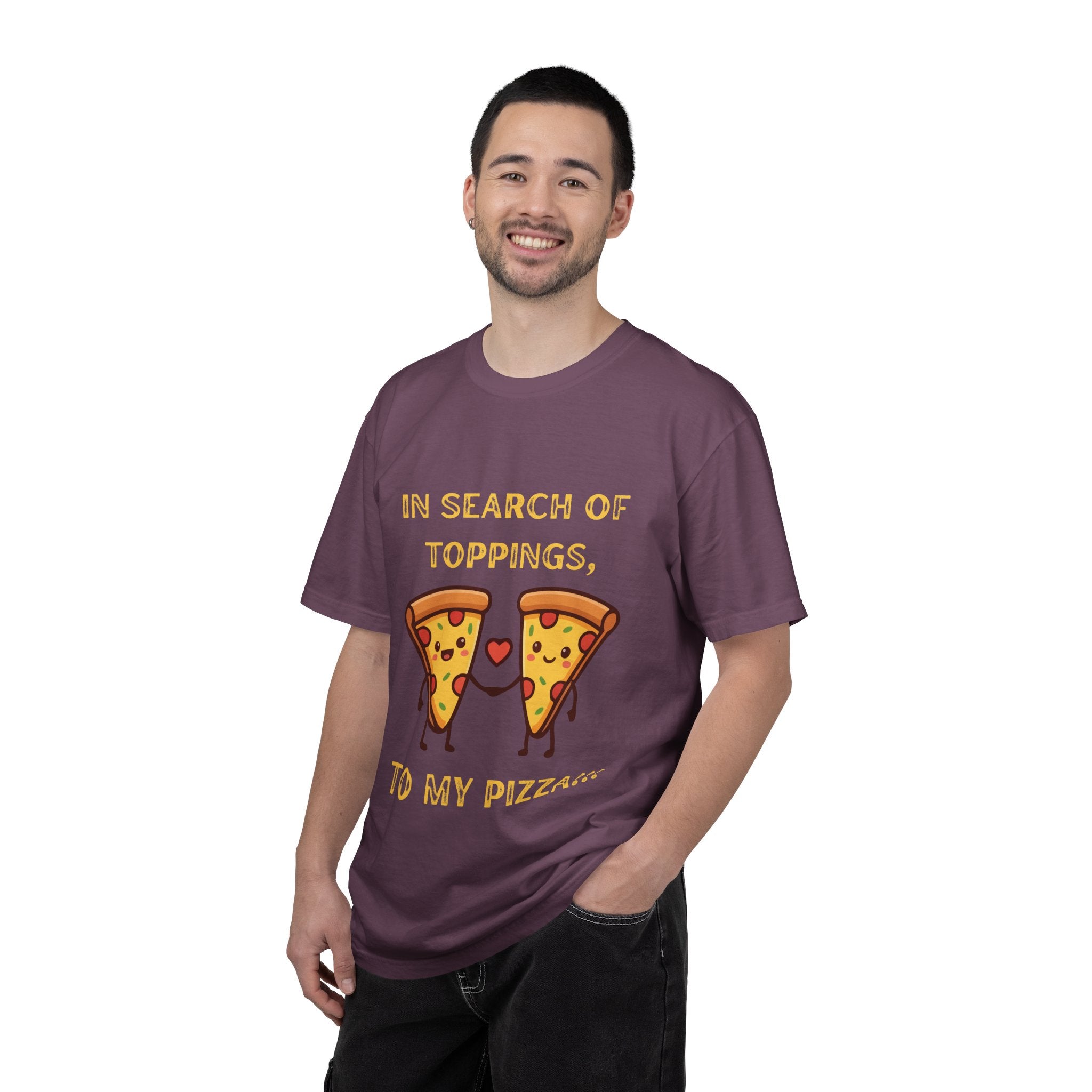Pizza Love T-Shirt — "In Search of Toppings, To My Pizza!!!" Funny Graphic Tee