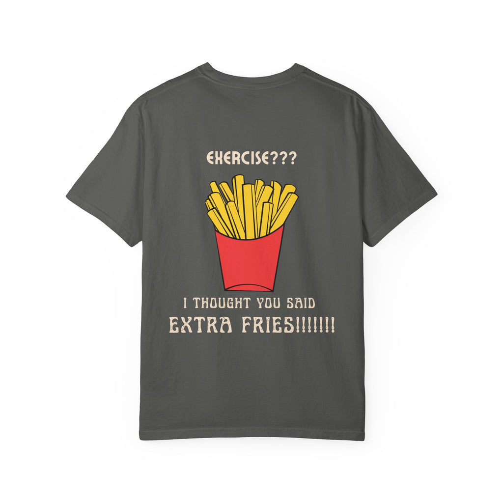 Funny French Fries T-Shirt — “Exercise? I Thought You Said Extra Fries!” Graphic Tee