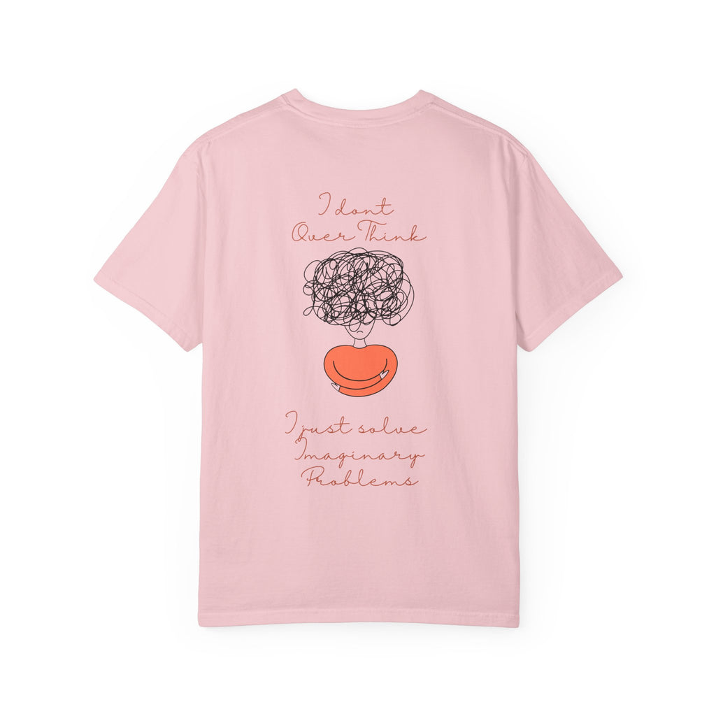 T‑Shirt — “I Don’t Over Think, I Just solve Imaginary Problems” Cute Graphic Tee
