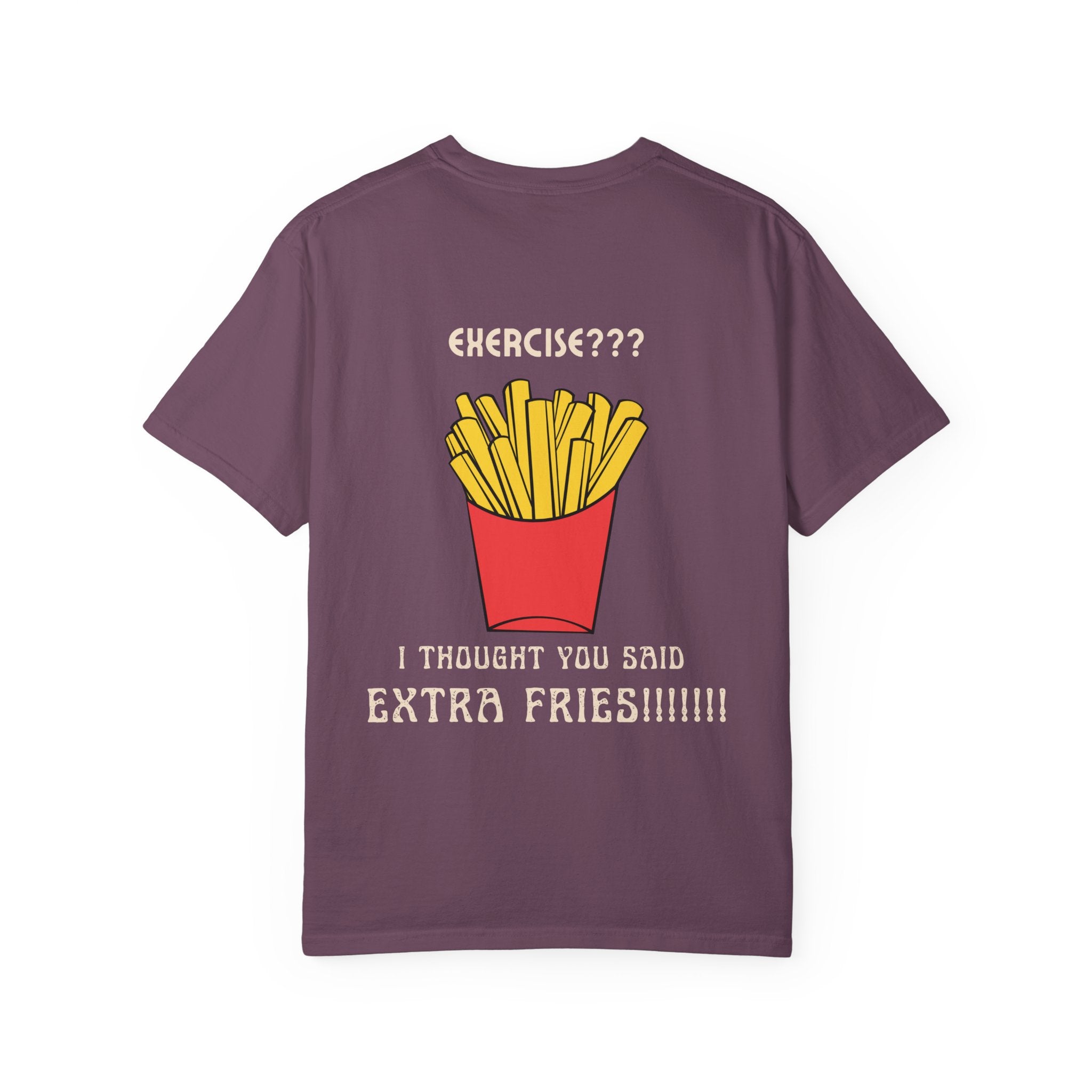 Funny French Fries T-Shirt — “Exercise? I Thought You Said Extra Fries!” Graphic Tee