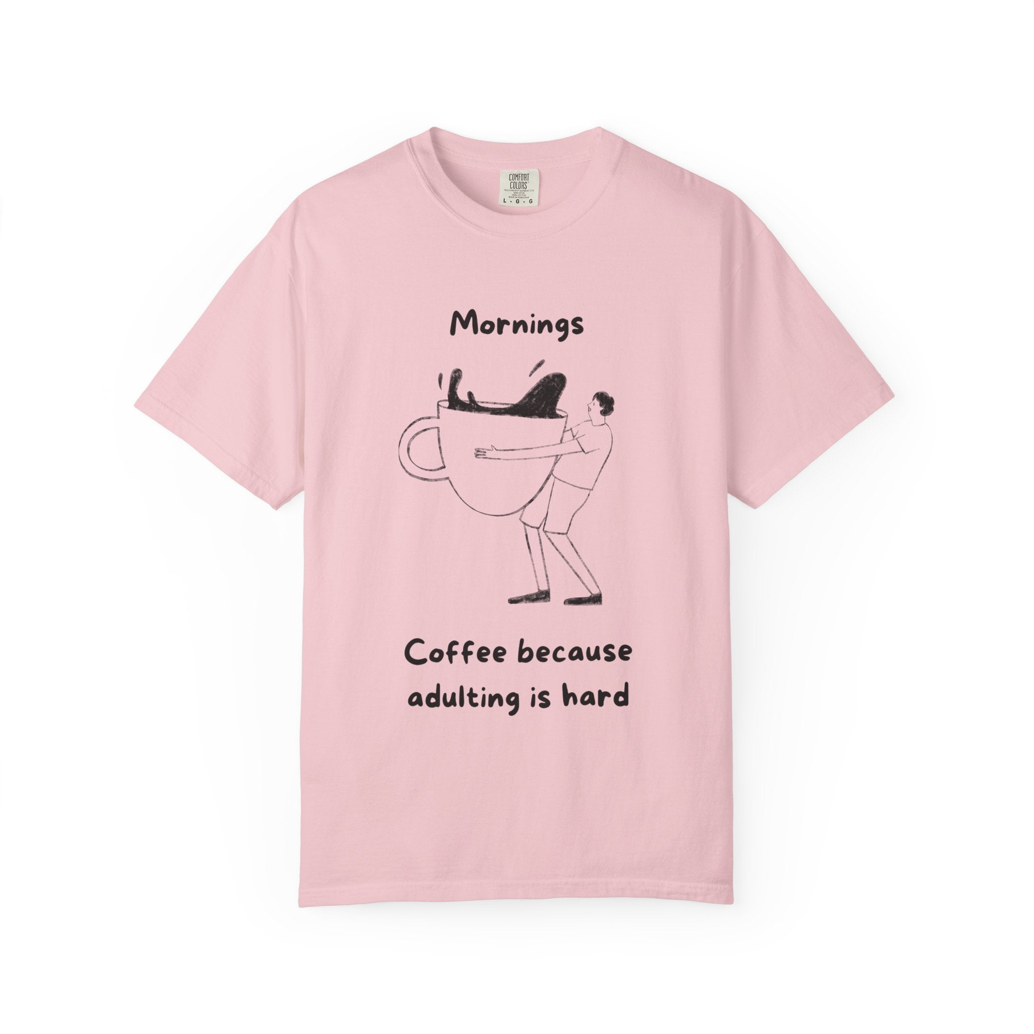 Graphic Tee — “Mornings: Coffee / Evenings: Wine Because Adulting Is Hard”