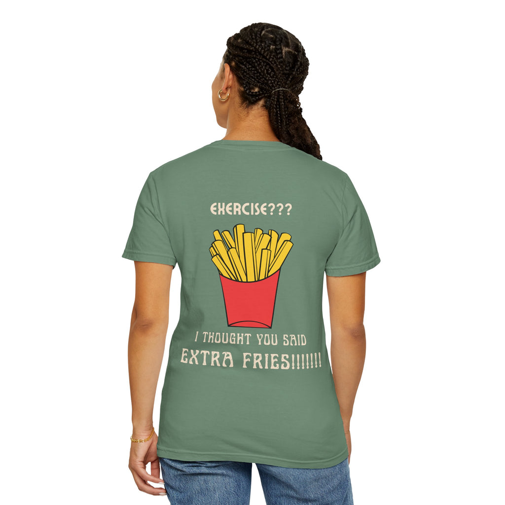Funny French Fries T-Shirt — “Exercise? I Thought You Said Extra Fries!” Graphic Tee