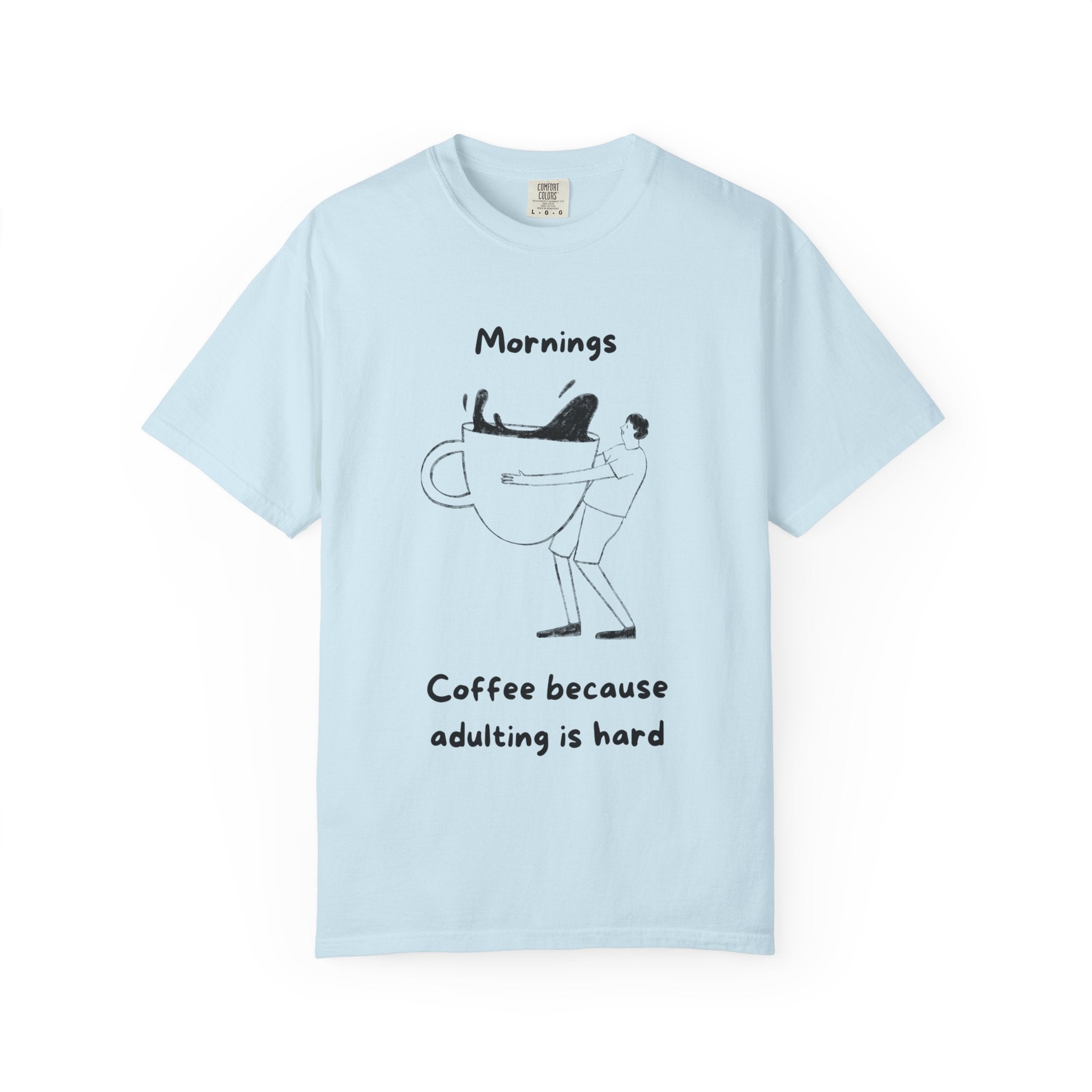 Graphic Tee — “Mornings: Coffee / Evenings: Wine Because Adulting Is Hard”