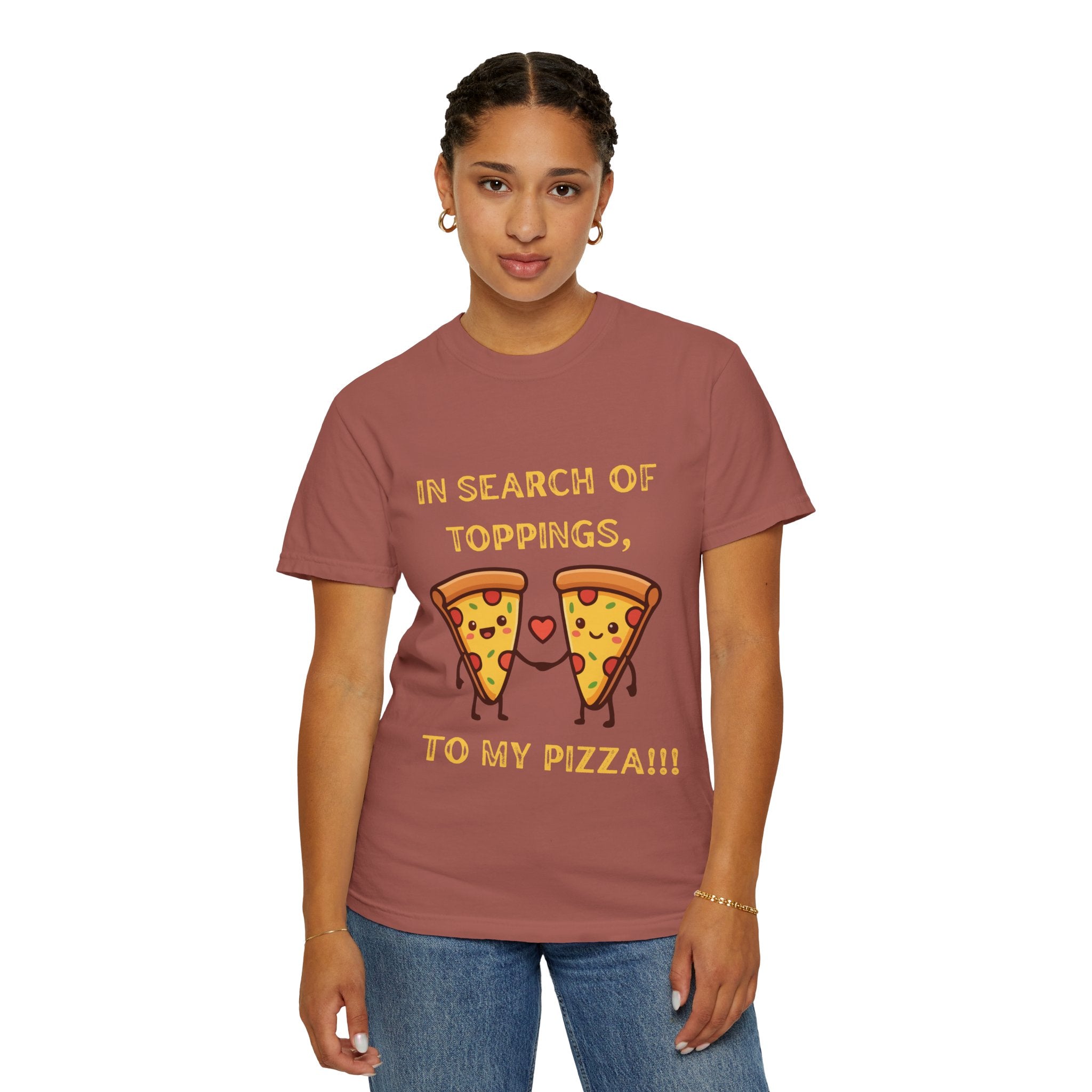 Pizza Love T-Shirt — "In Search of Toppings, To My Pizza!!!" Funny Graphic Tee