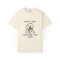 Coffee First Tee — Cute Dog Illustration “Coffee First Everything Else Later” T-Shirt