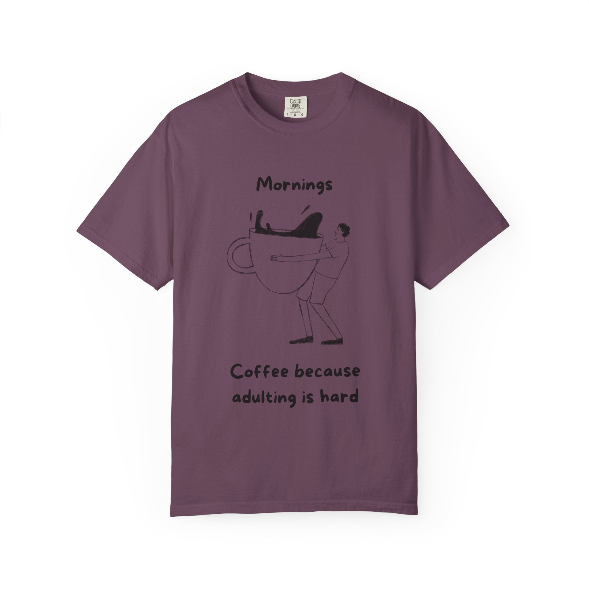 Graphic Tee — “Mornings: Coffee / Evenings: Wine Because Adulting Is Hard”
