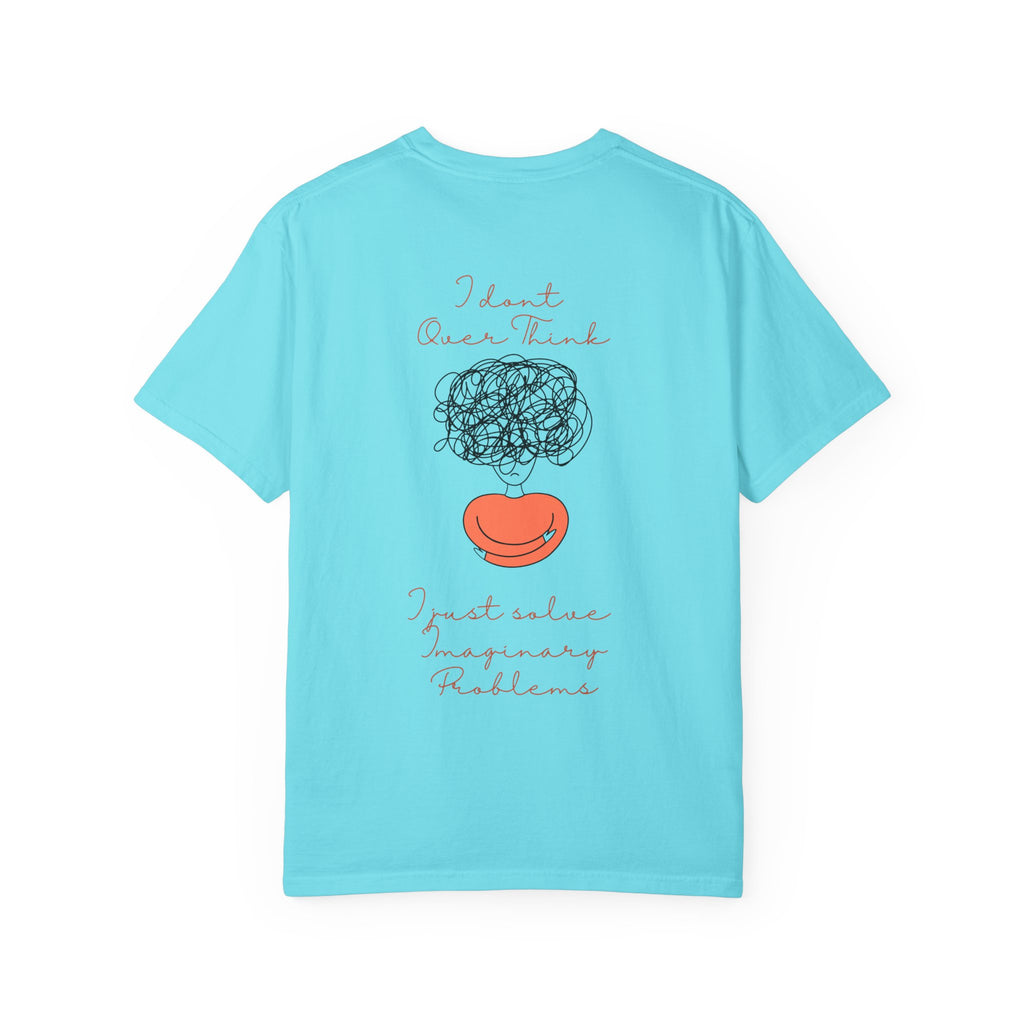 T‑Shirt — “I Don’t Over Think, I Just solve Imaginary Problems” Cute Graphic Tee