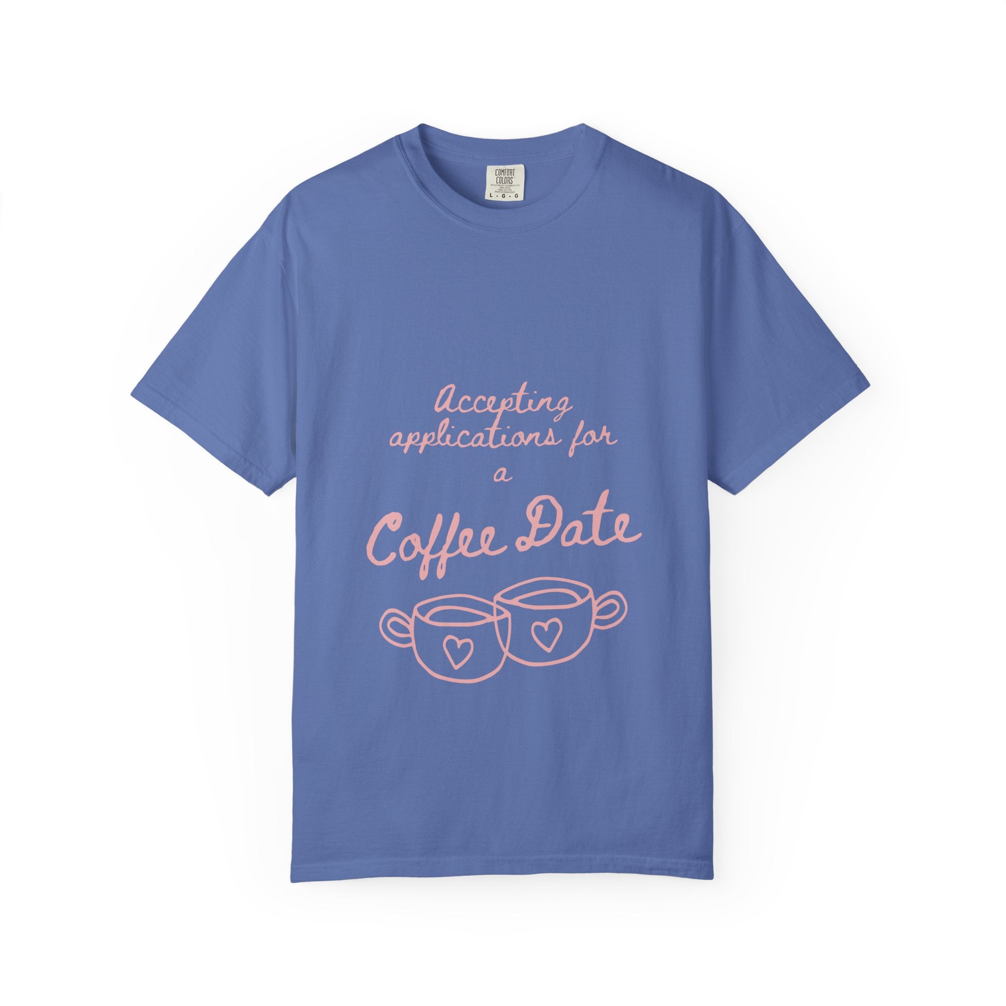 Coffee Date T-Shirt — "Accepting Applications for Coffee Date" Cute Graphic Tee