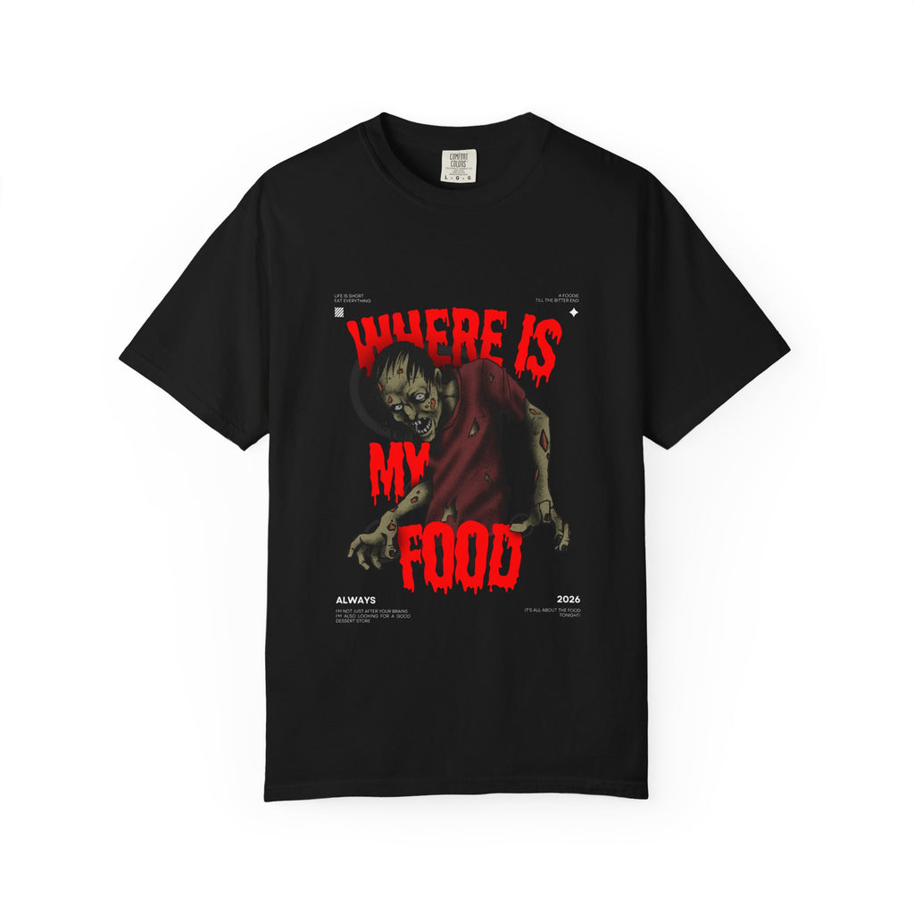 Zombie Foodie - "Where Is My Food" Graphic T-Shirt