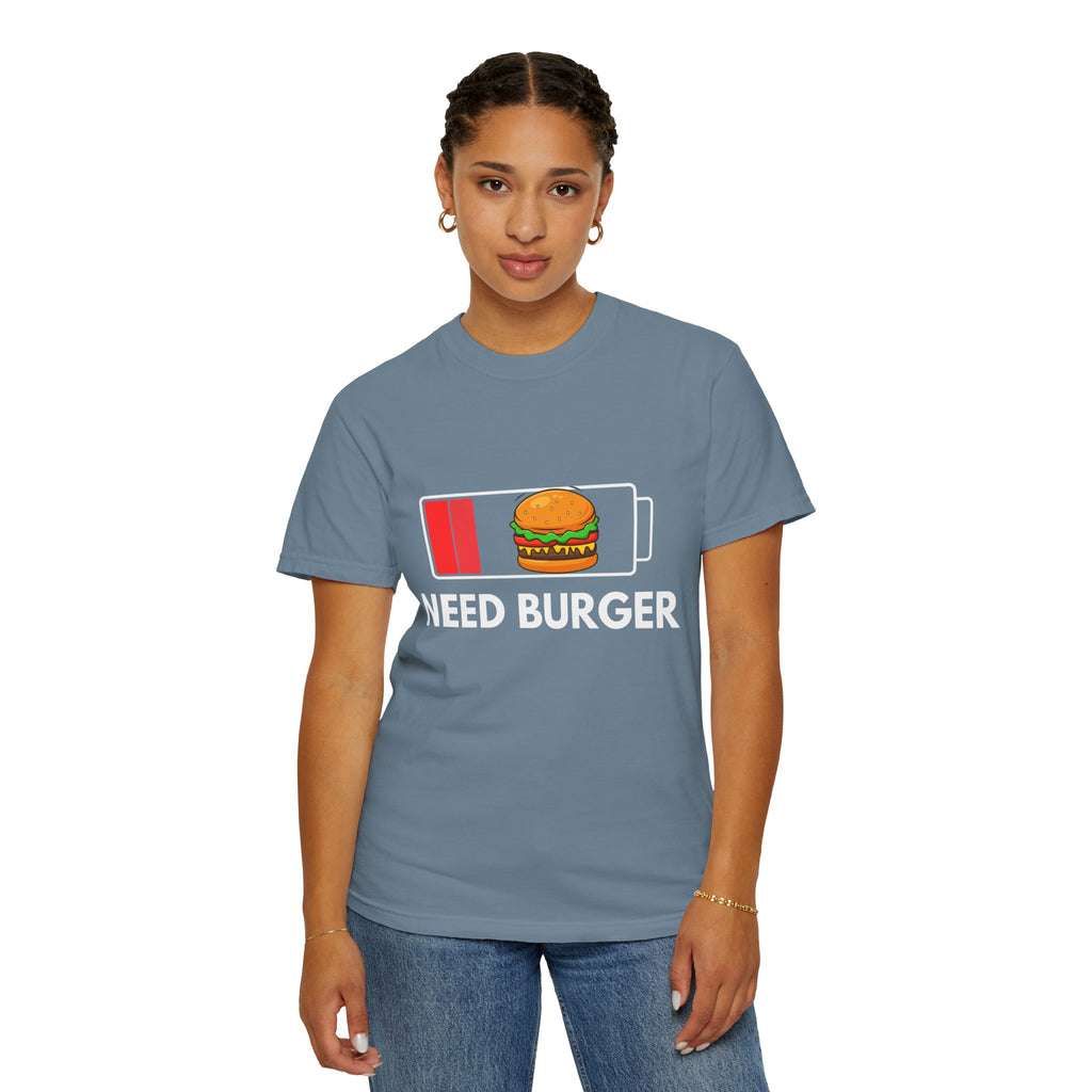 Need Burger T‑Shirt — Funny Low Battery Burger Tee (Never Give Up on Burgers)