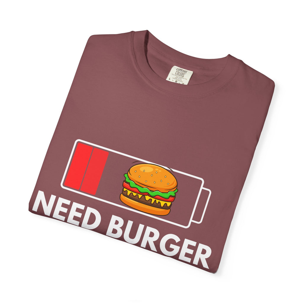 Need Burger T‑Shirt — Funny Low Battery Burger Tee (Never Give Up on Burgers)