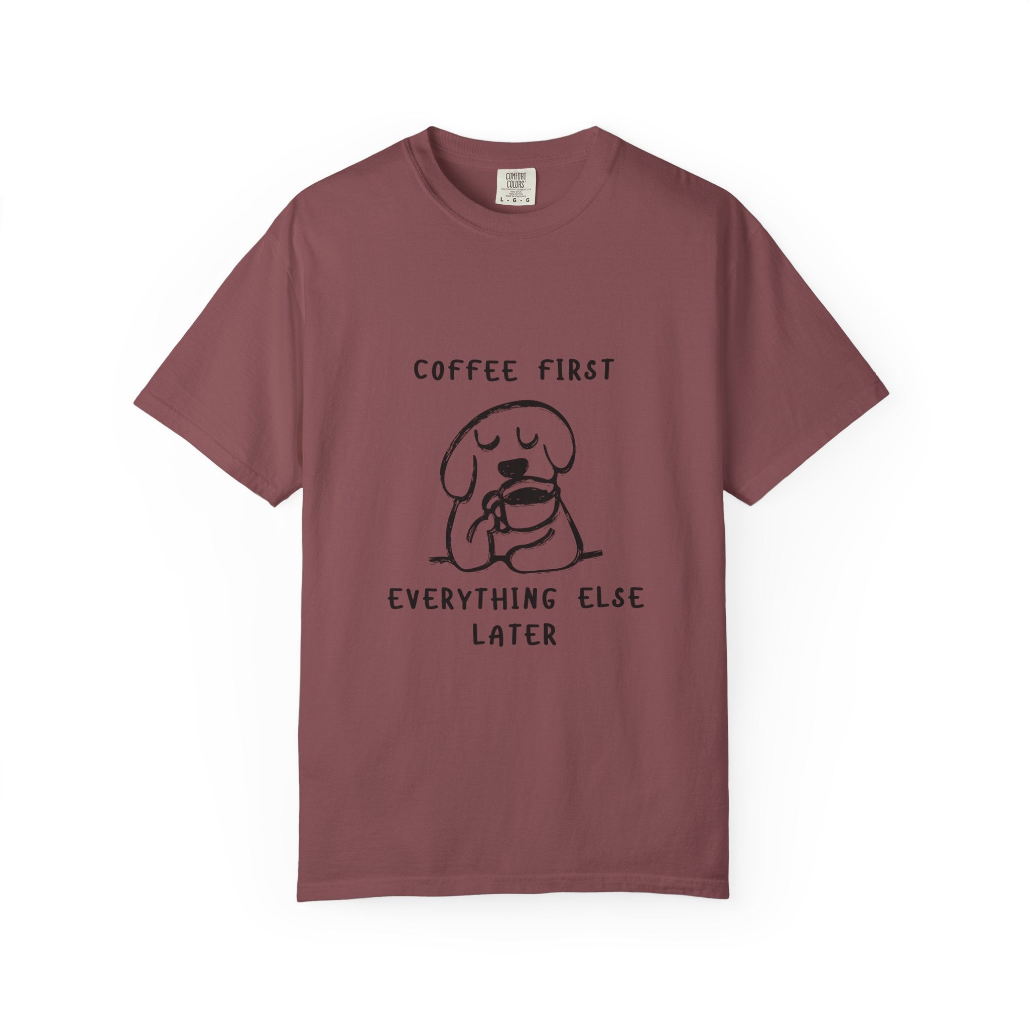 Coffee First Tee — Cute Dog Illustration “Coffee First Everything Else Later” T-Shirt