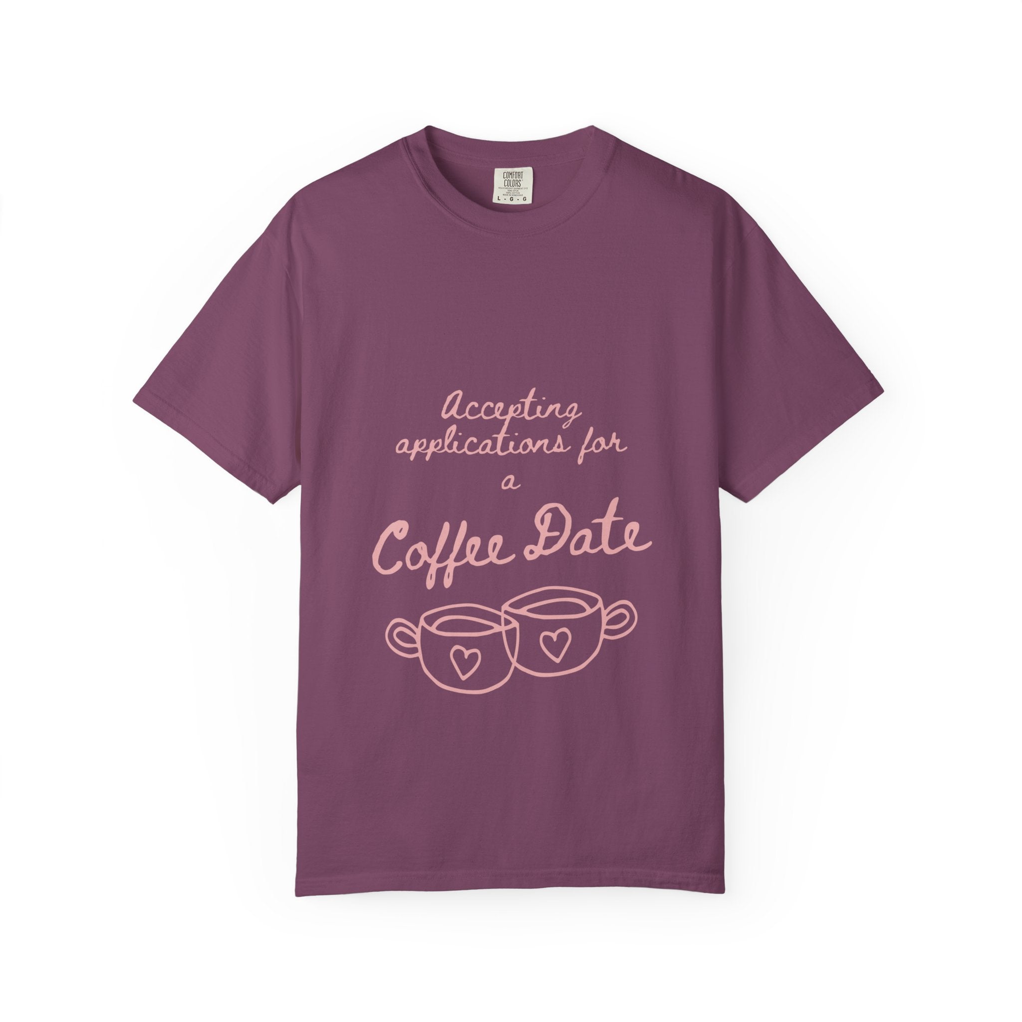 Coffee Date T-Shirt — "Accepting Applications for Coffee Date" Cute Graphic Tee