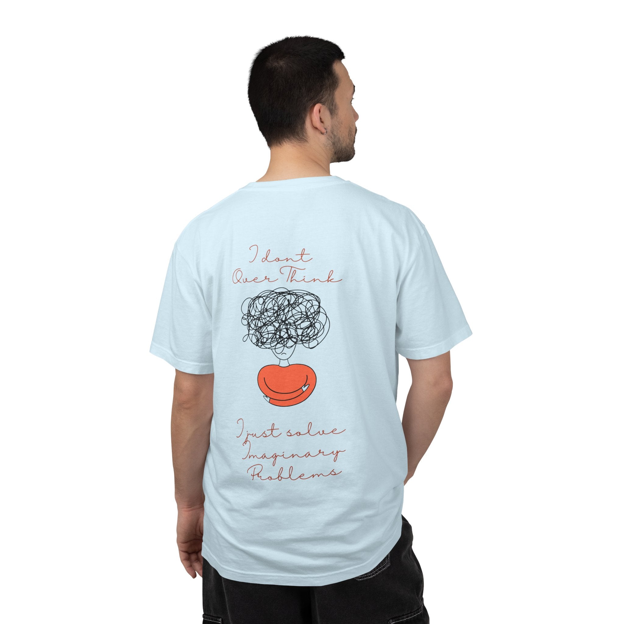 T‑Shirt — “I Don’t Over Think, I Just solve Imaginary Problems” Cute Graphic Tee