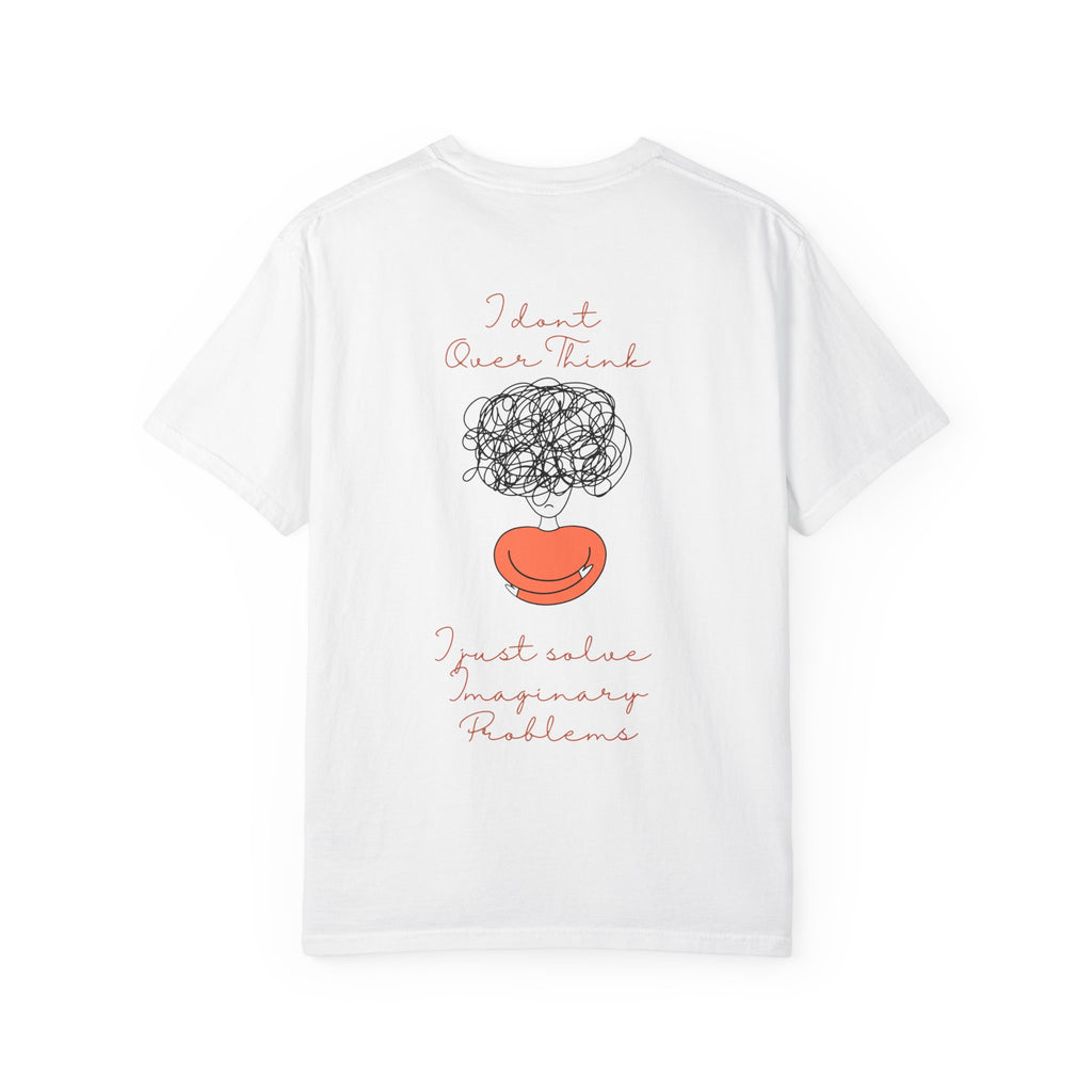 T‑Shirt — “I Don’t Over Think, I Just solve Imaginary Problems” Cute Graphic Tee