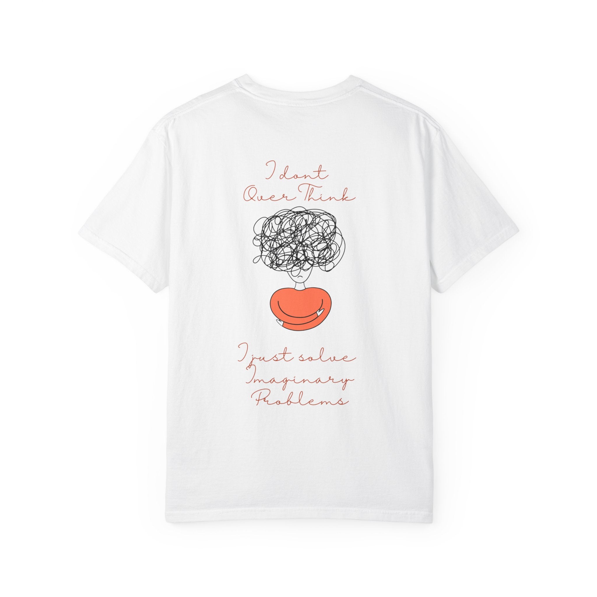 T‑Shirt — “I Don’t Over Think, I Just solve Imaginary Problems” Cute Graphic Tee