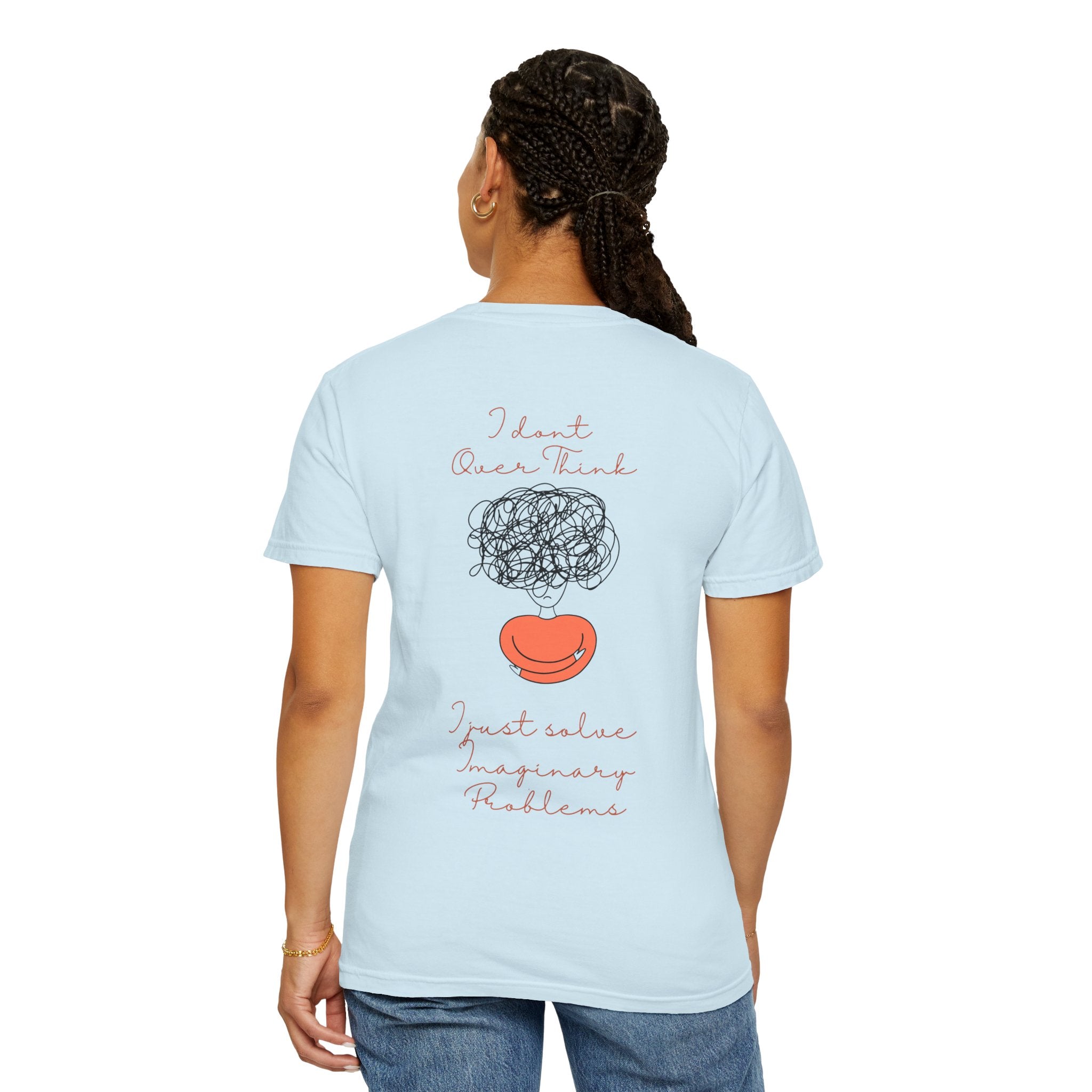 T‑Shirt — “I Don’t Over Think, I Just solve Imaginary Problems” Cute Graphic Tee