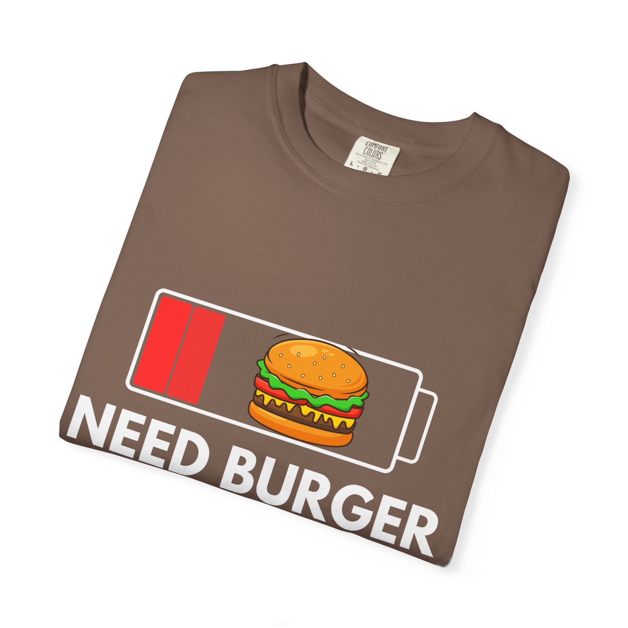 Need Burger T‑Shirt — Funny Low Battery Burger Tee (Never Give Up on Burgers)