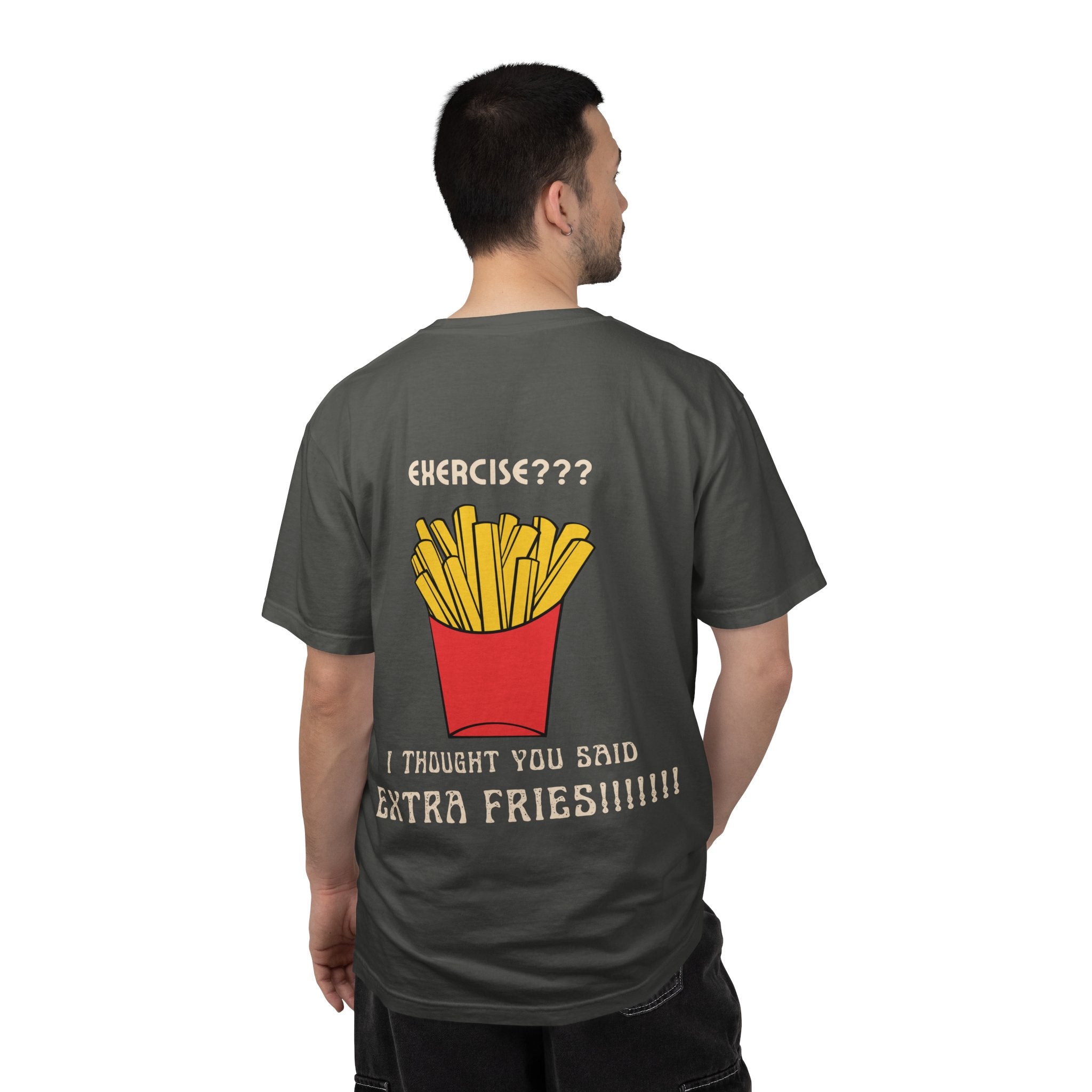 Funny French Fries T-Shirt — “Exercise? I Thought You Said Extra Fries!” Graphic Tee