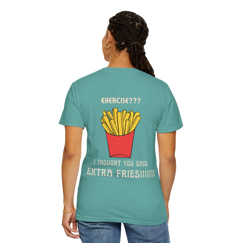 Funny French Fries T-Shirt — “Exercise? I Thought You Said Extra Fries!” Graphic Tee