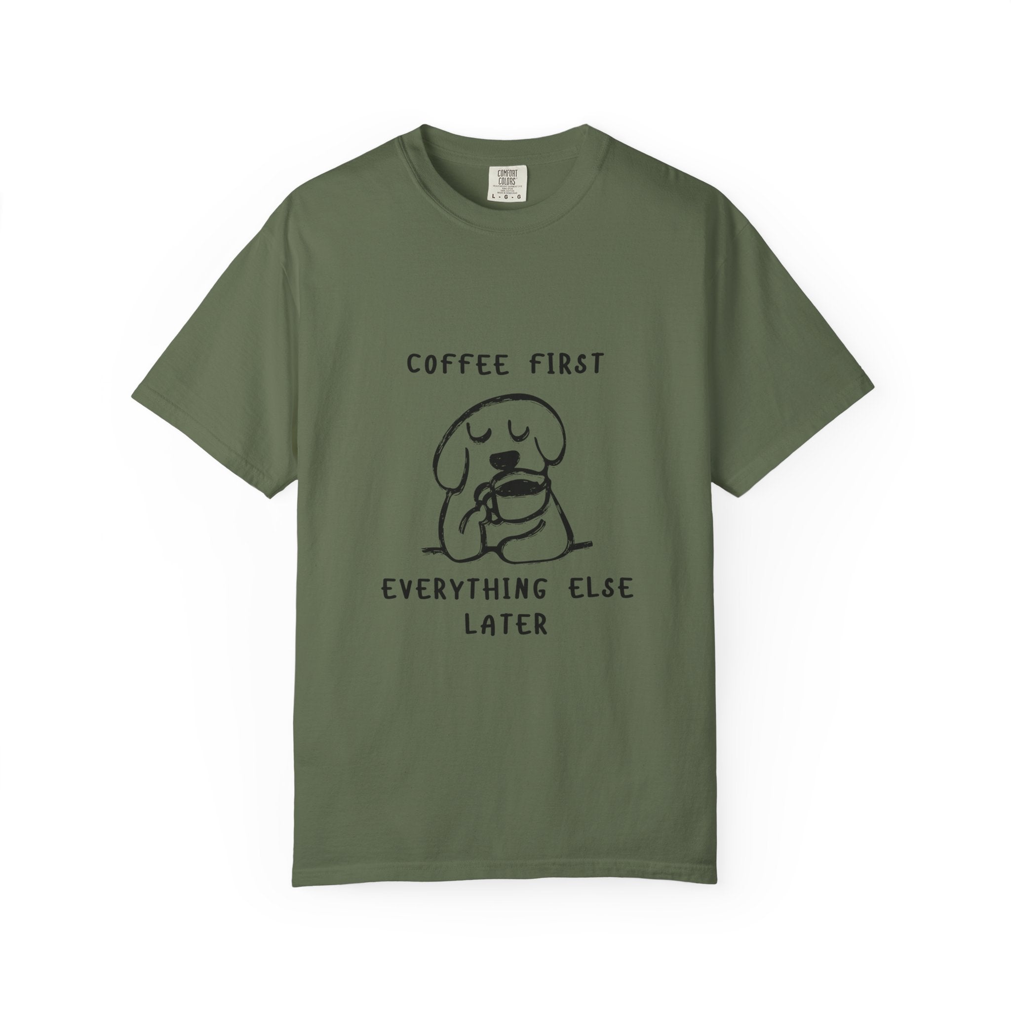 Coffee First Tee — Cute Dog Illustration “Coffee First Everything Else Later” T-Shirt