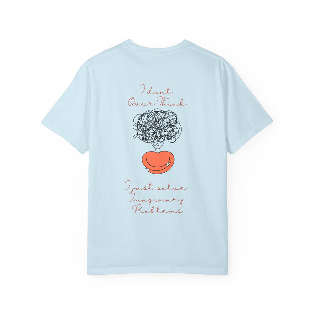 T‑Shirt — “I Don’t Over Think, I Just solve Imaginary Problems” Cute Graphic Tee