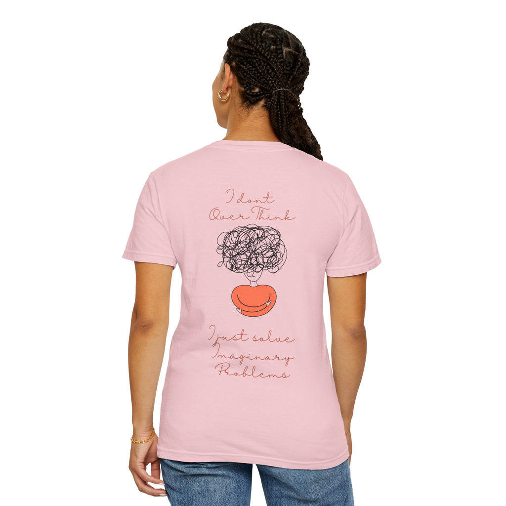 T‑Shirt — “I Don’t Over Think, I Just solve Imaginary Problems” Cute Graphic Tee
