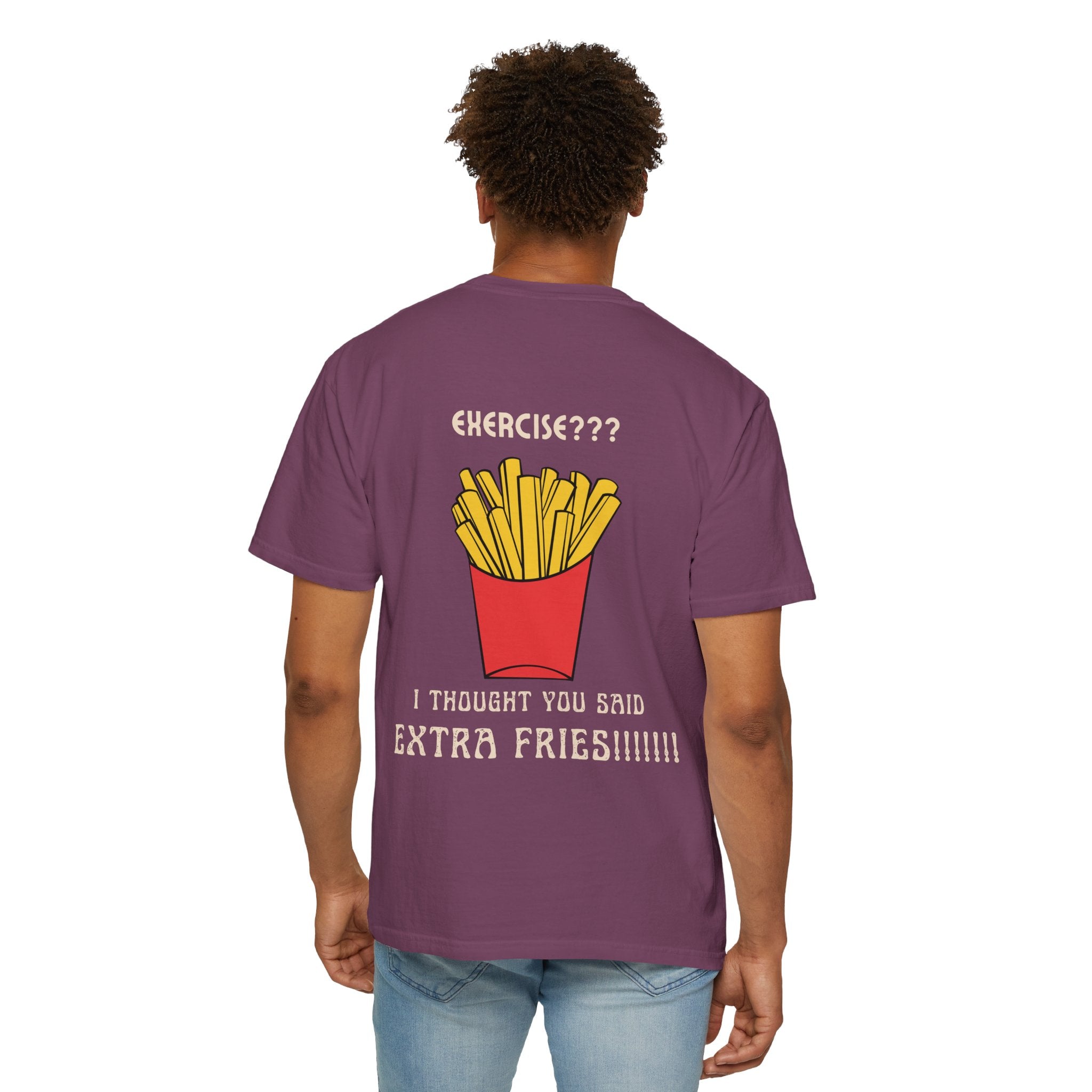Funny French Fries T-Shirt — “Exercise? I Thought You Said Extra Fries!” Graphic Tee