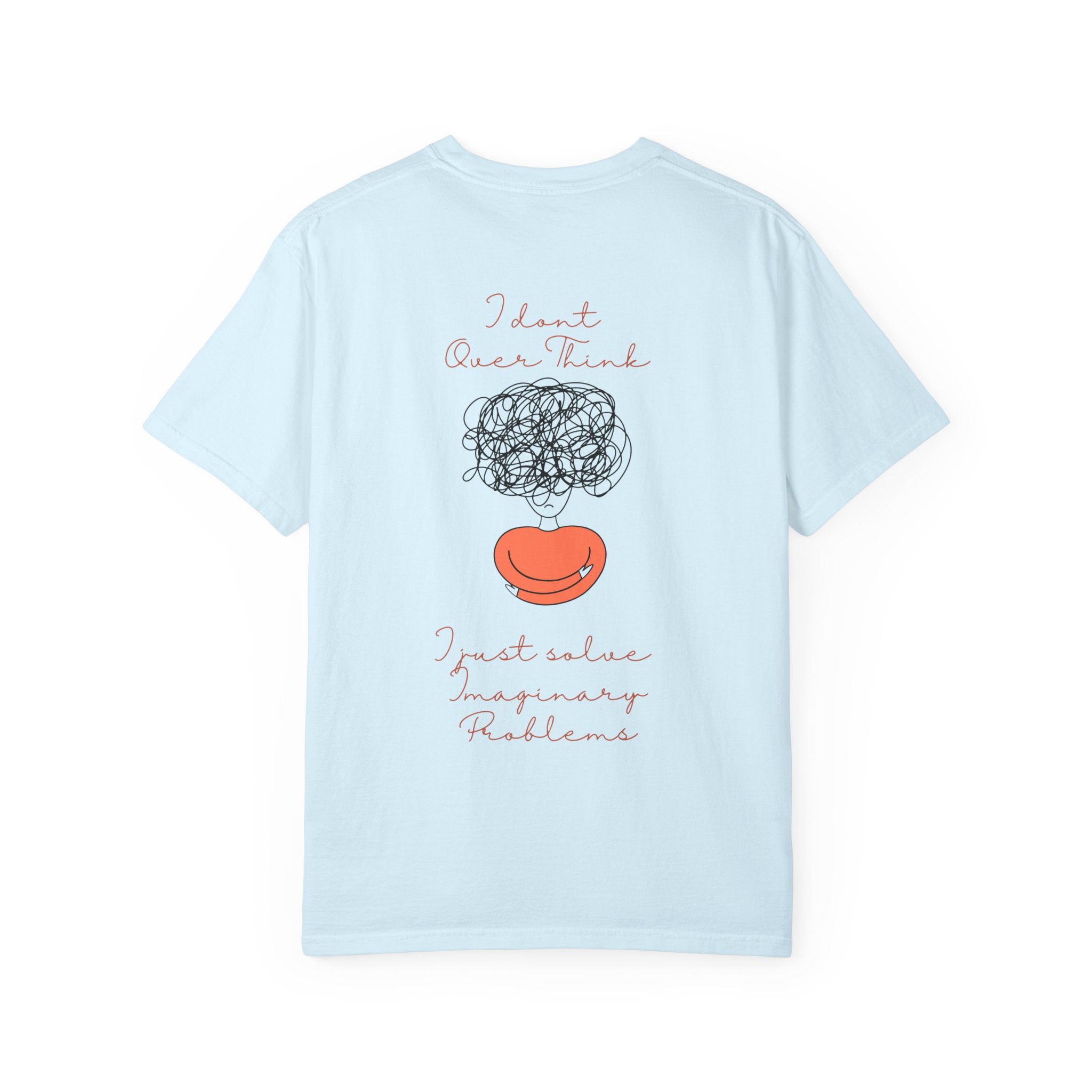 T‑Shirt — “I Don’t Over Think, I Just solve Imaginary Problems” Cute Graphic Tee