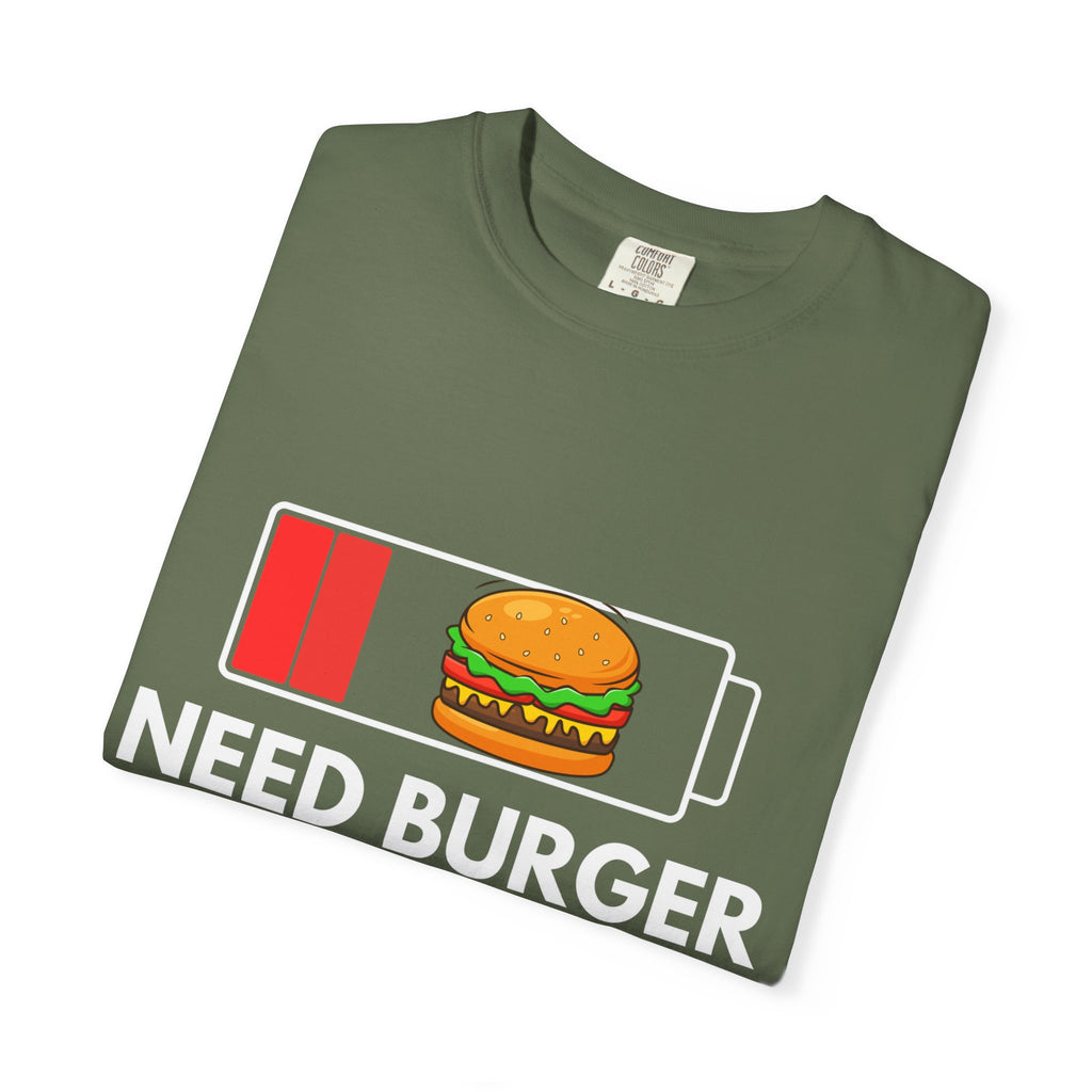 Need Burger T‑Shirt — Funny Low Battery Burger Tee (Never Give Up on Burgers)