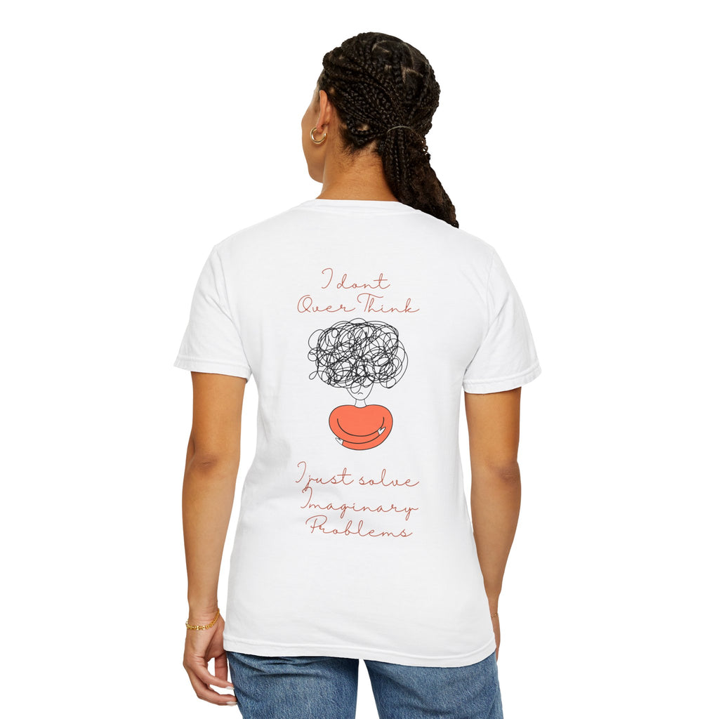 T‑Shirt — “I Don’t Over Think, I Just solve Imaginary Problems” Cute Graphic Tee
