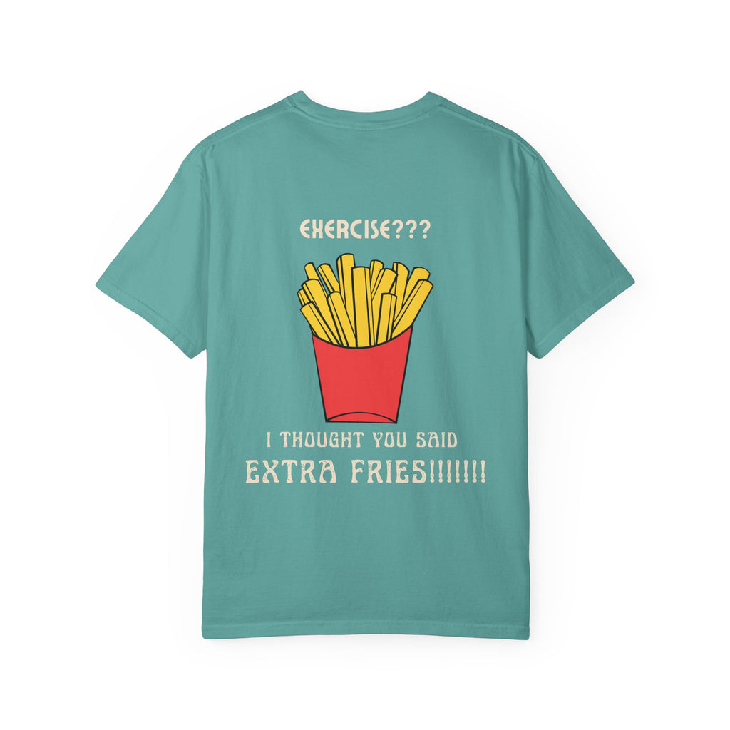 Funny French Fries T-Shirt — “Exercise? I Thought You Said Extra Fries!” Graphic Tee