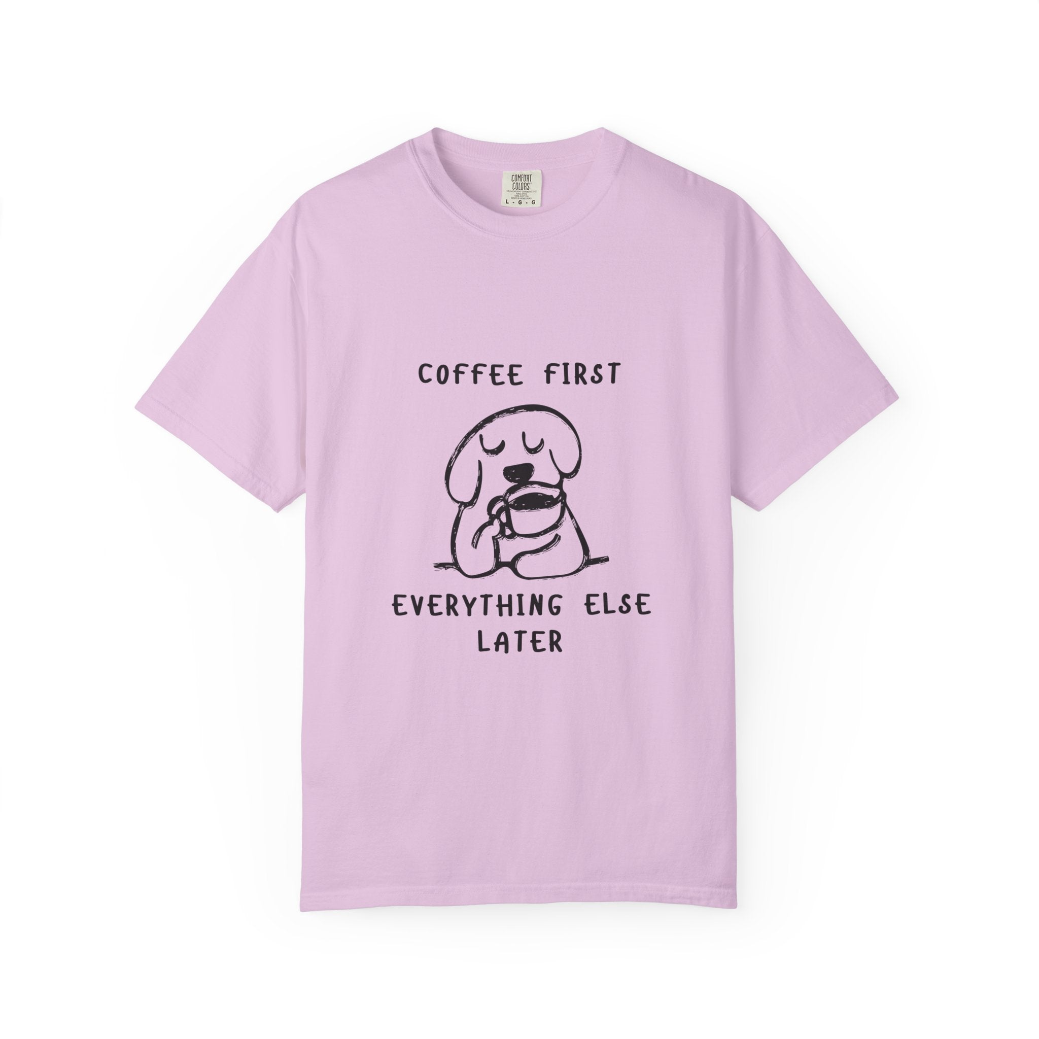Coffee First Tee — Cute Dog Illustration “Coffee First Everything Else Later” T-Shirt
