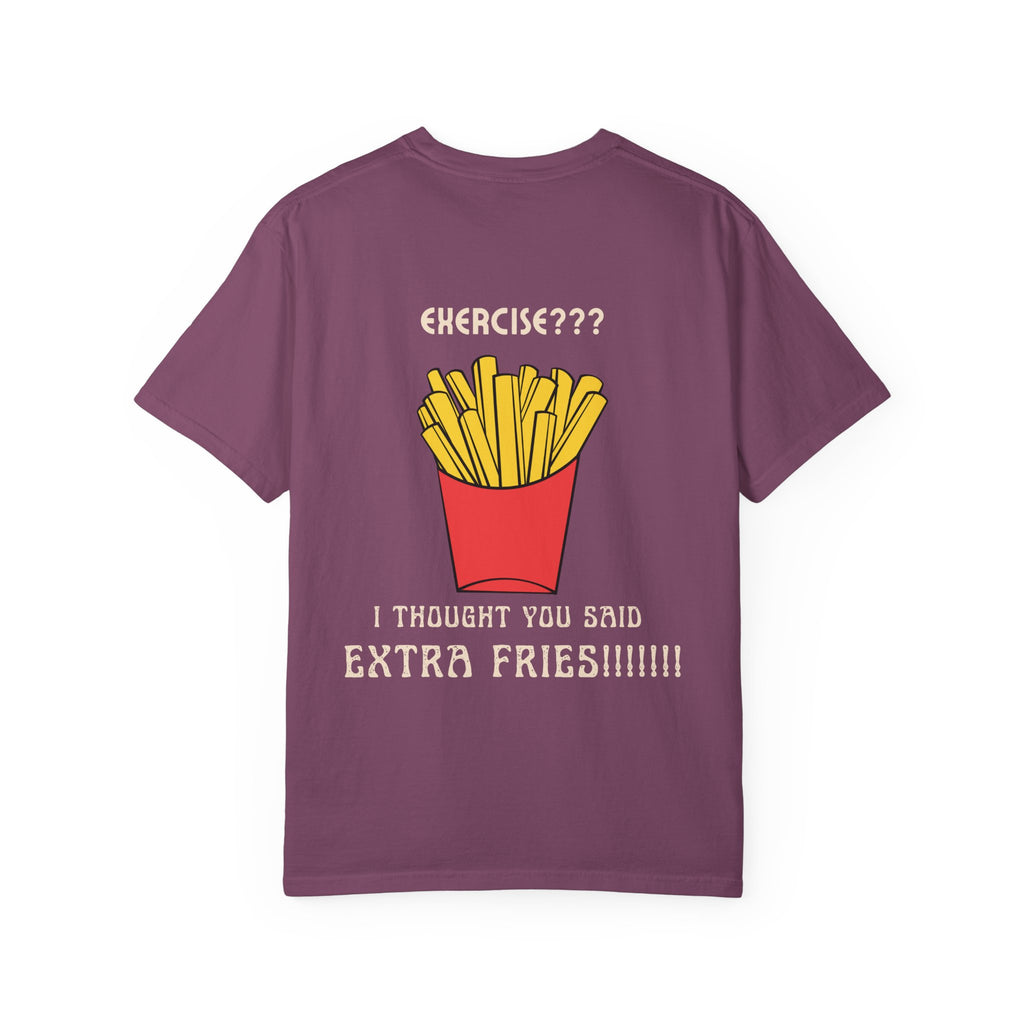 Funny French Fries T-Shirt — “Exercise? I Thought You Said Extra Fries!” Graphic Tee
