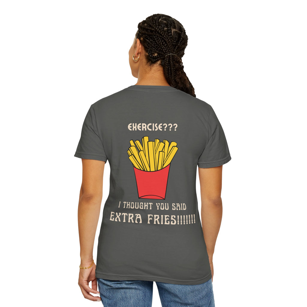Funny French Fries T-Shirt — “Exercise? I Thought You Said Extra Fries!” Graphic Tee