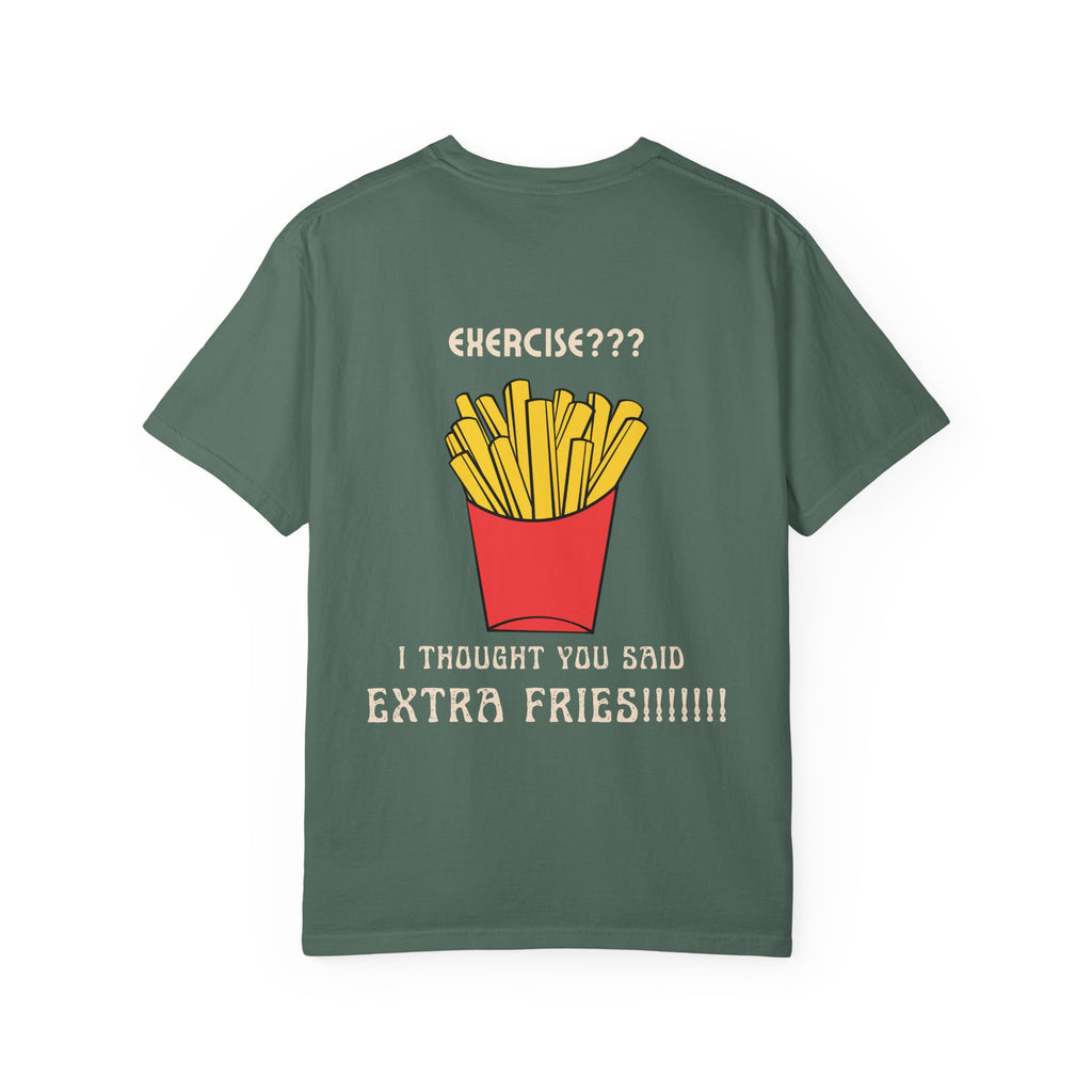 Funny French Fries T-Shirt — “Exercise? I Thought You Said Extra Fries!” Graphic Tee