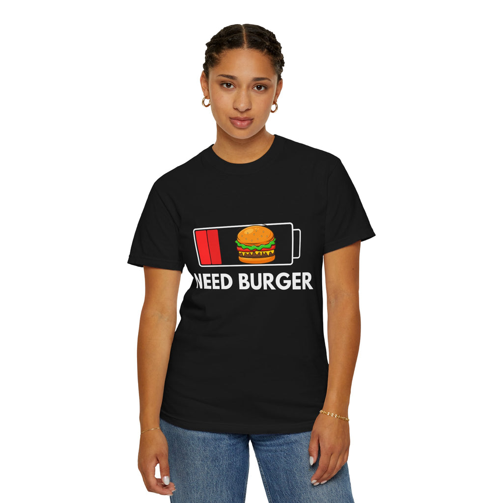 Need Burger T‑Shirt — Funny Low Battery Burger Tee (Never Give Up on Burgers)